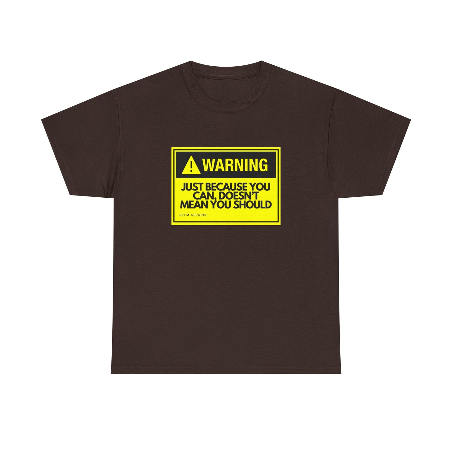 Warning Just Because You Can, Doesn't Mean You Should - Tech Humor T-Shirt