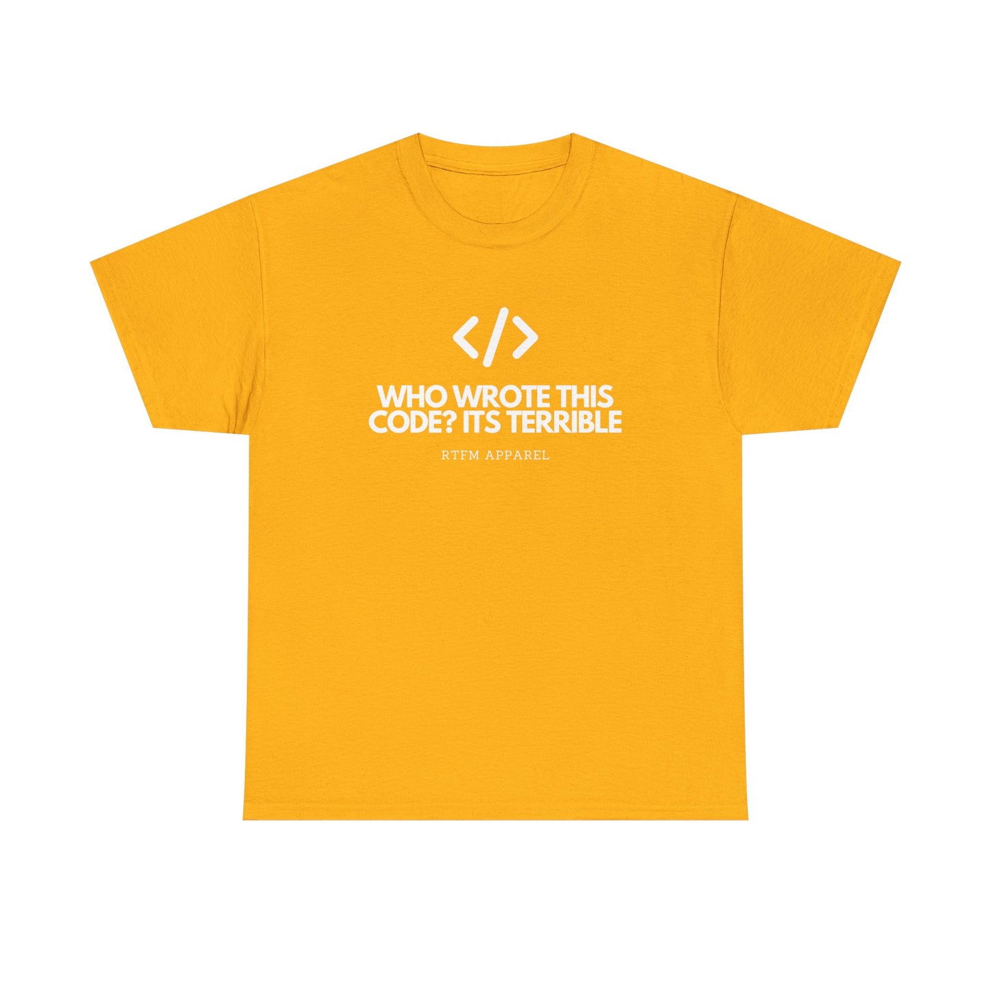 Who Wrote This Code? It's Terrible - Funny Developer Programmer T-Shirt