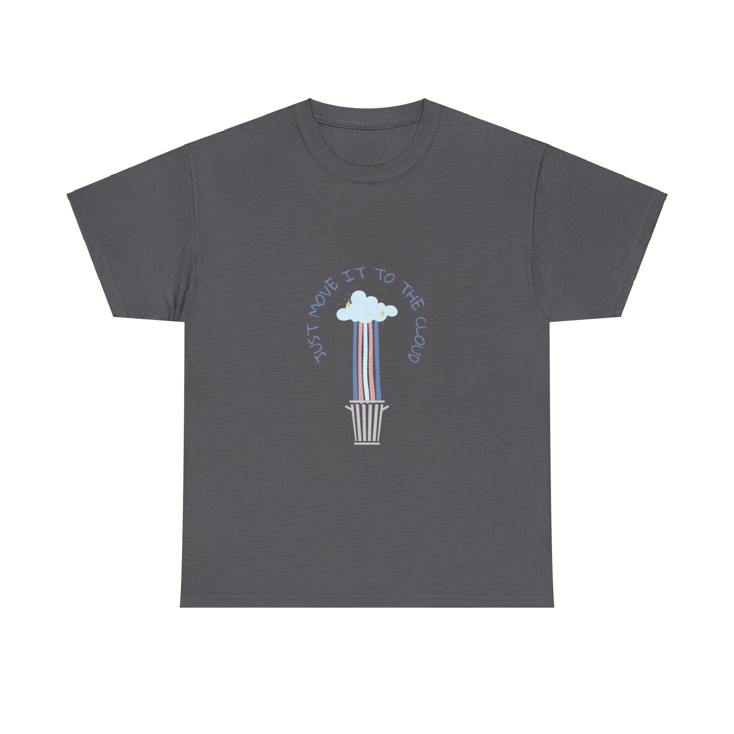 Just Move It To The Cloud - Funny IT, Tech, Sysadmin, Cloud Engineer