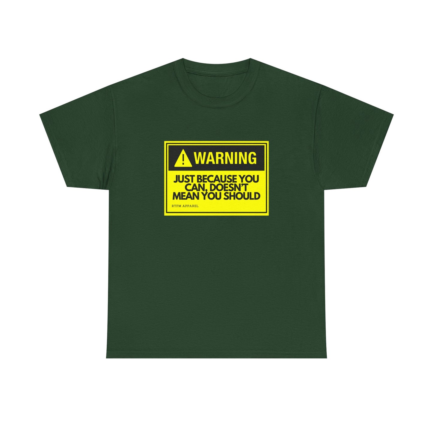 Warning Just Because You Can, Doesn't Mean You Should - Tech Humor T-Shirt