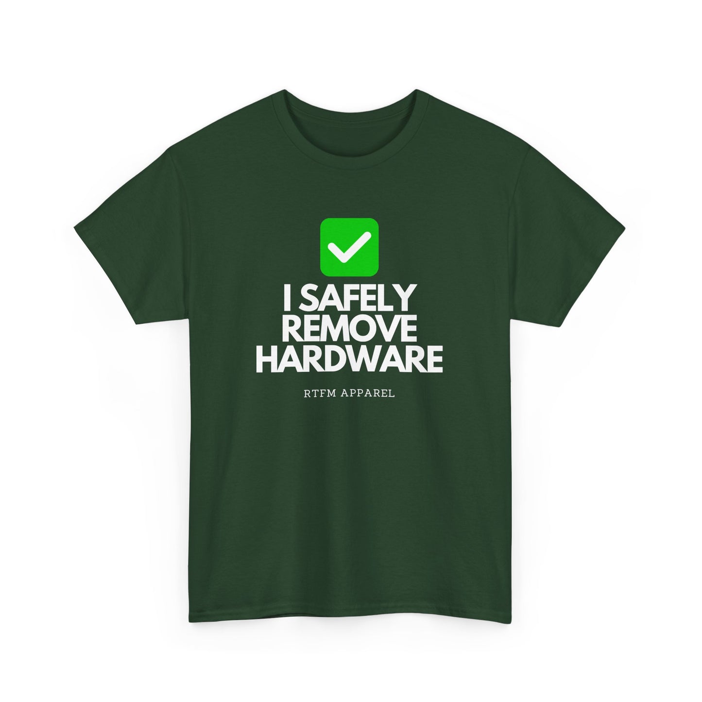 I Safely Remove Hardware - RTFM Apparel Funny Tech IT Geek Humor Tee