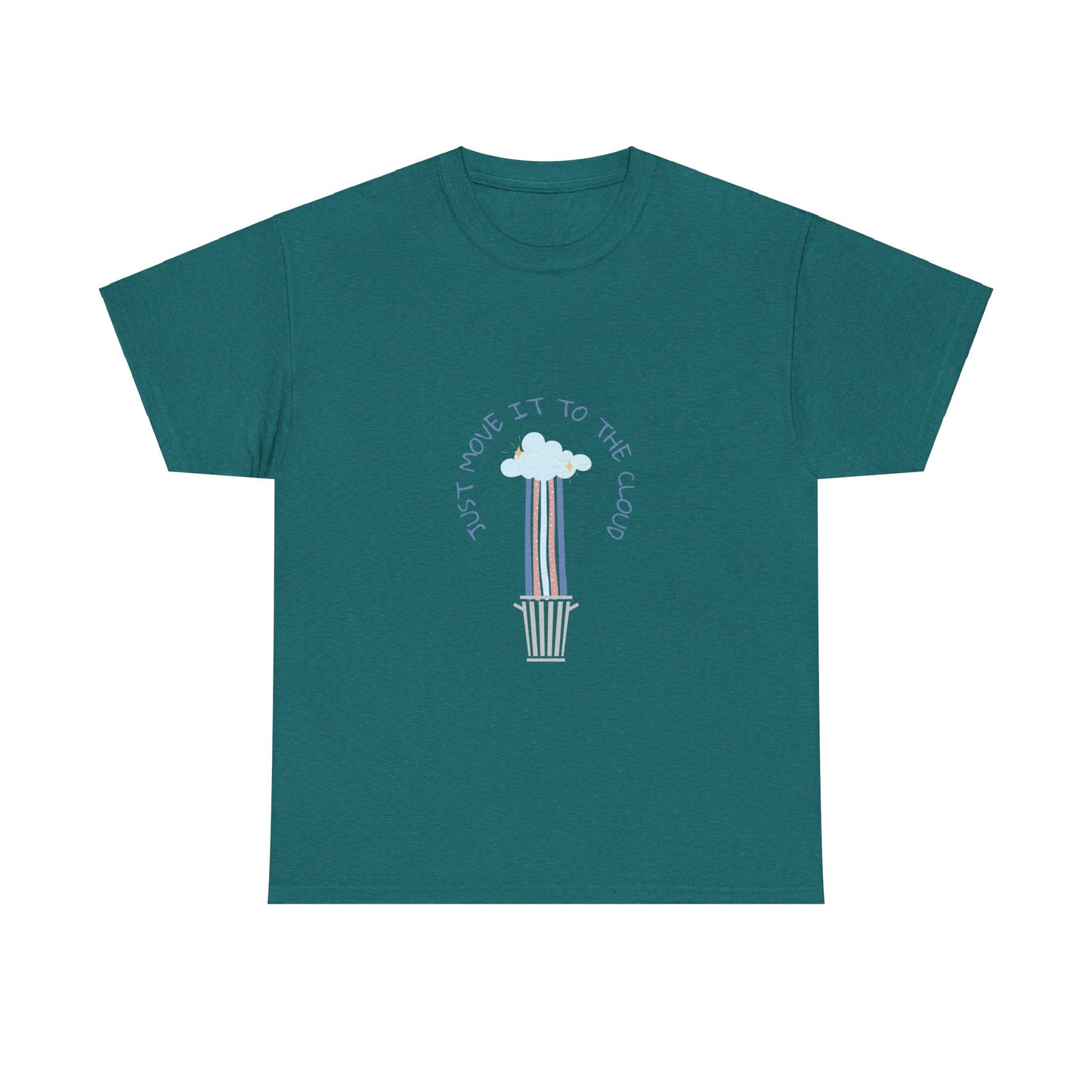 Just Move It To The Cloud - Techie Humor T-Shirt