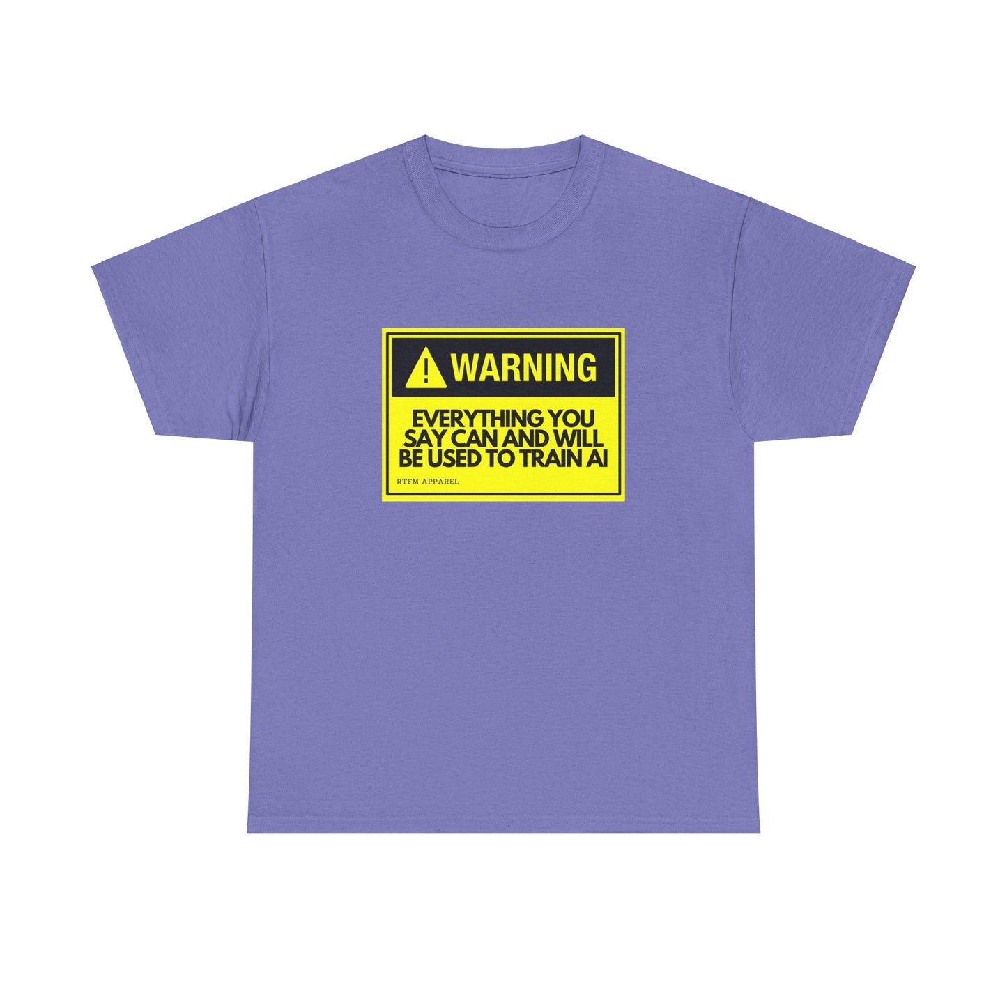 Warning Everything You Say Can Be Used To Train AI - Tech Humor, Geek, RTFM Apparel