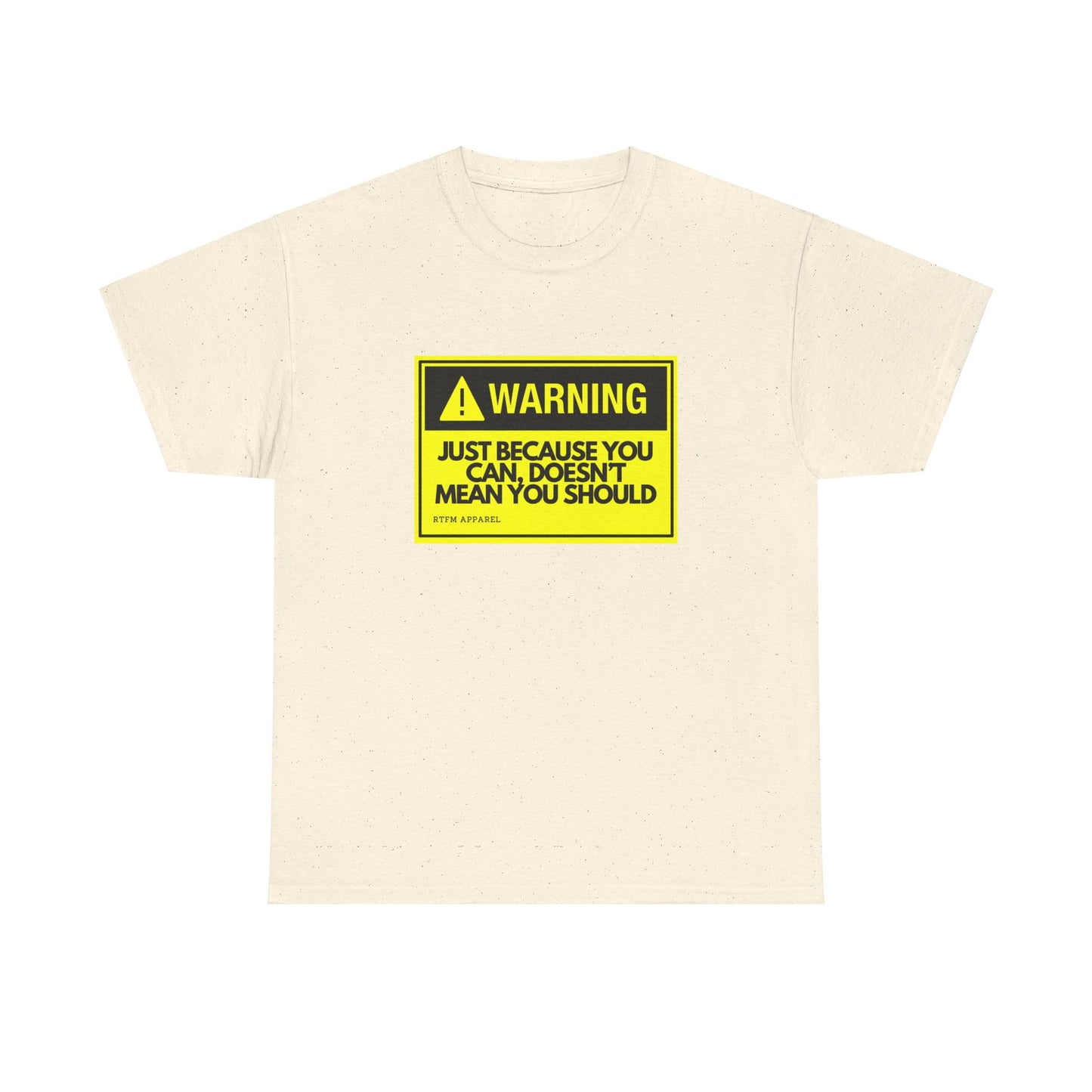 Warning: Just Because You Can Doesn't Mean You Should - Funny IT Tech Tee