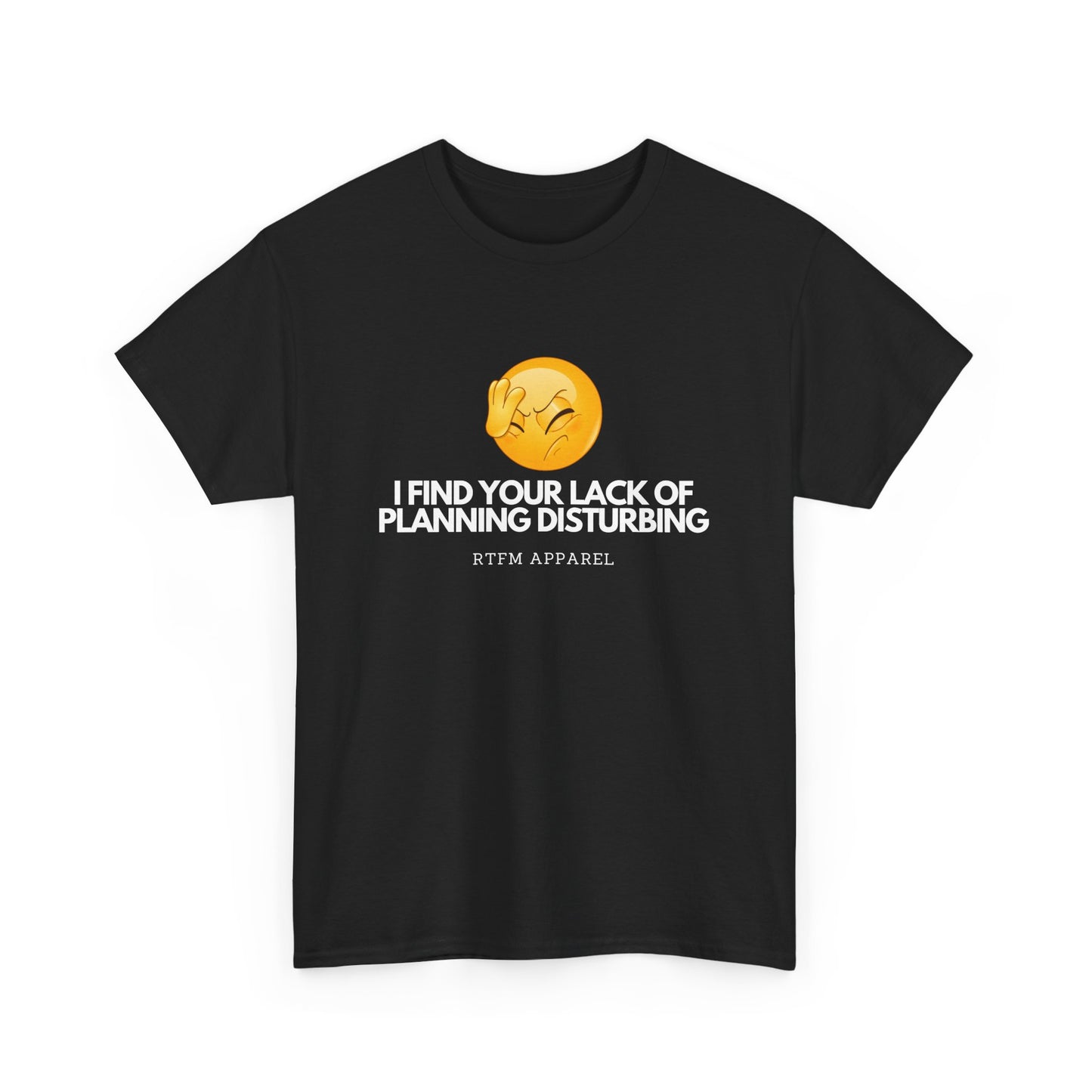 I Find Your Lack of Planning Disturbing - Tech Humor, Funny Sysadmin, IT, Cybersecurity, Network Engineer