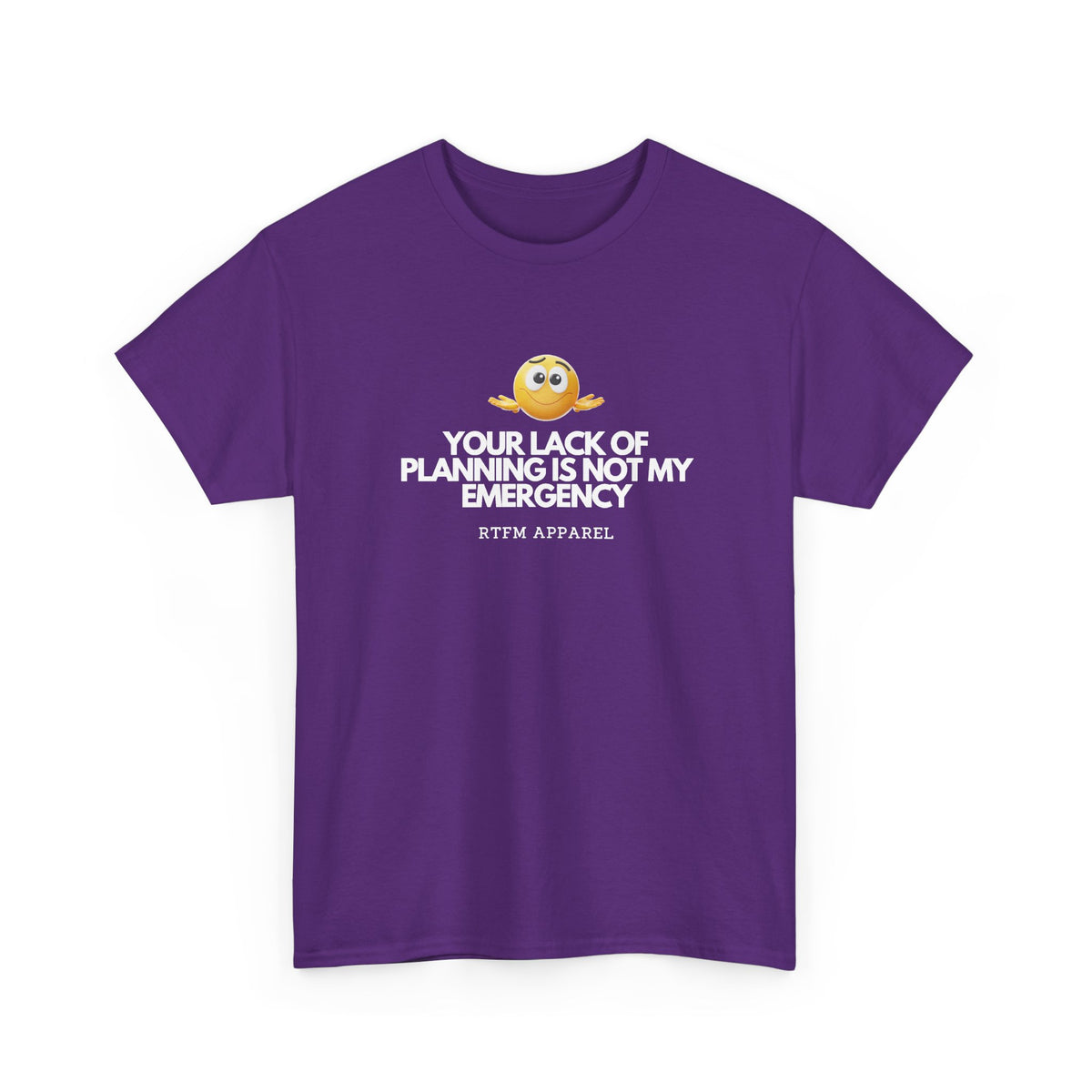 Your Lack Of Planning Is Not My Emergency — Tech Tee