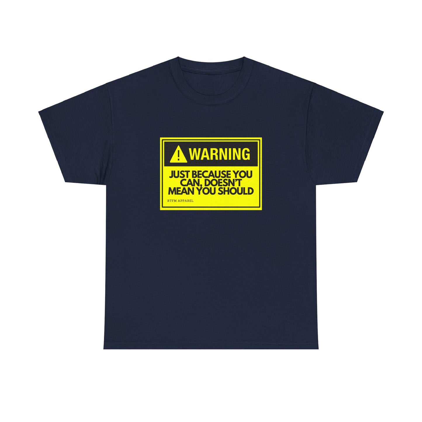 Warning: Just Because You Can Doesn't Mean You Should - Funny IT Tech Tee
