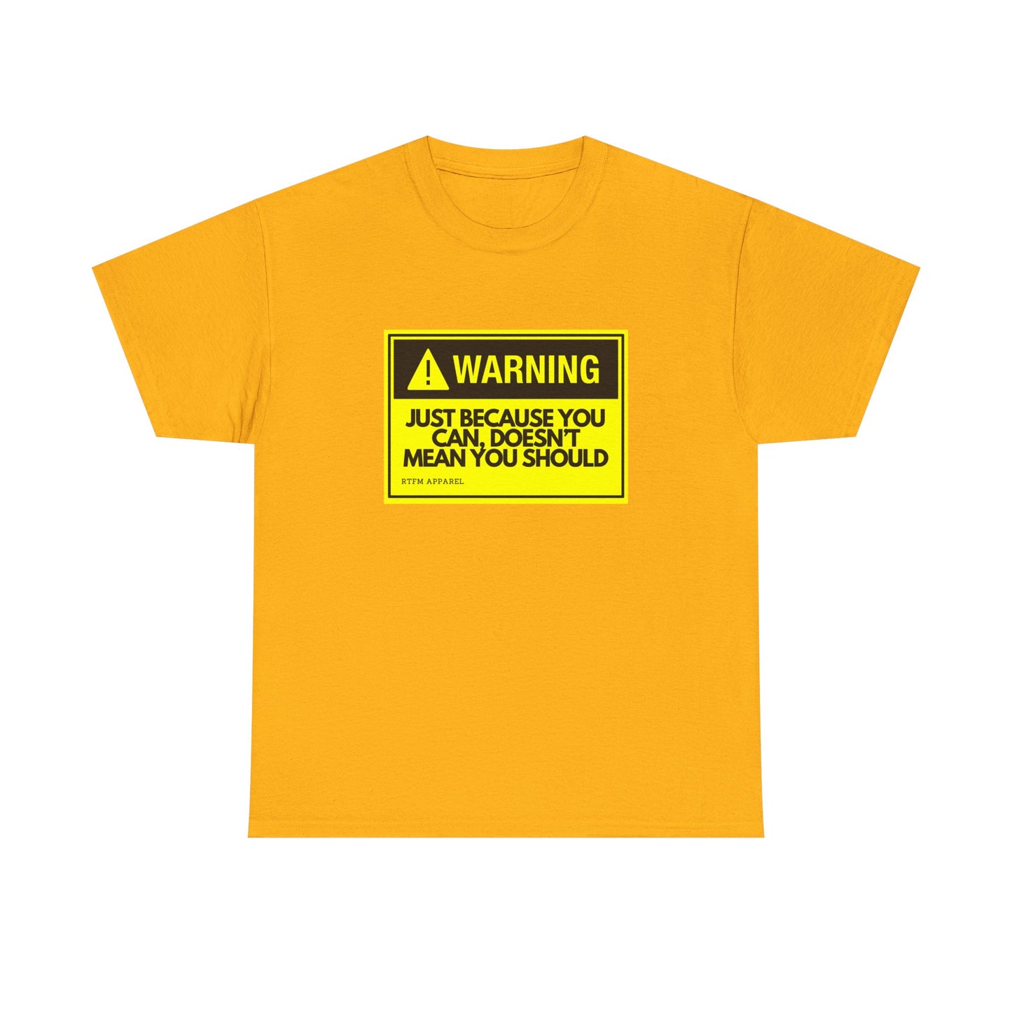 Warning Just Because You Can, Doesn't Mean You Should - Tech Humor T-Shirt
