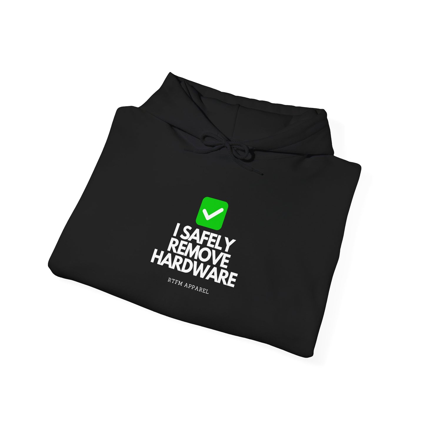 I Safely Remove Hardware Hoodie - Geeky IT Humor RTFM Apparel