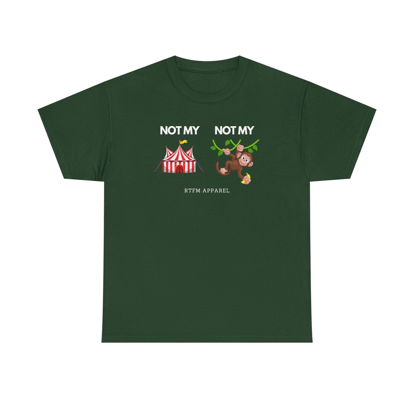 Not My Circus Not My Monkey Funny IT Tech Humor RTFM Apparel