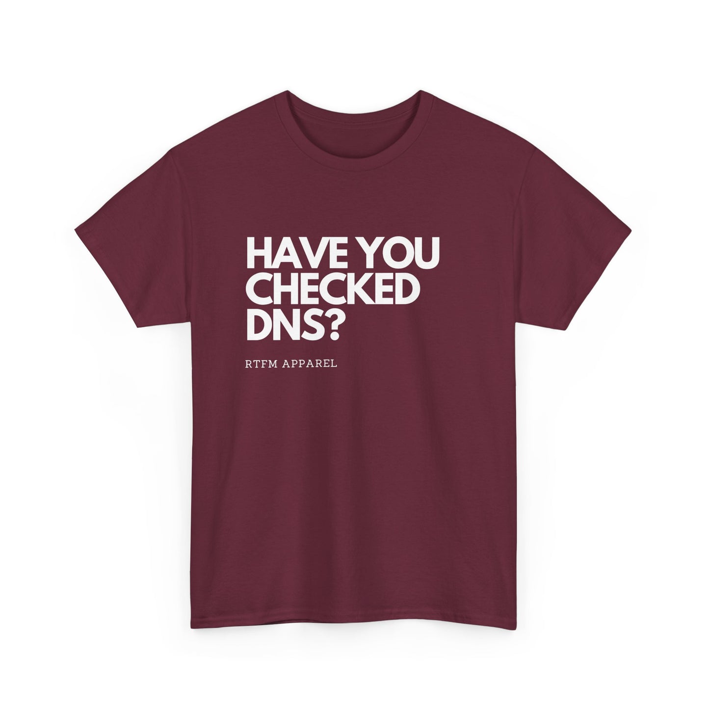 Have You Checked DNS? RTFM Apparel - Tech Humor, Sysadmin, Network Troubleshooting
