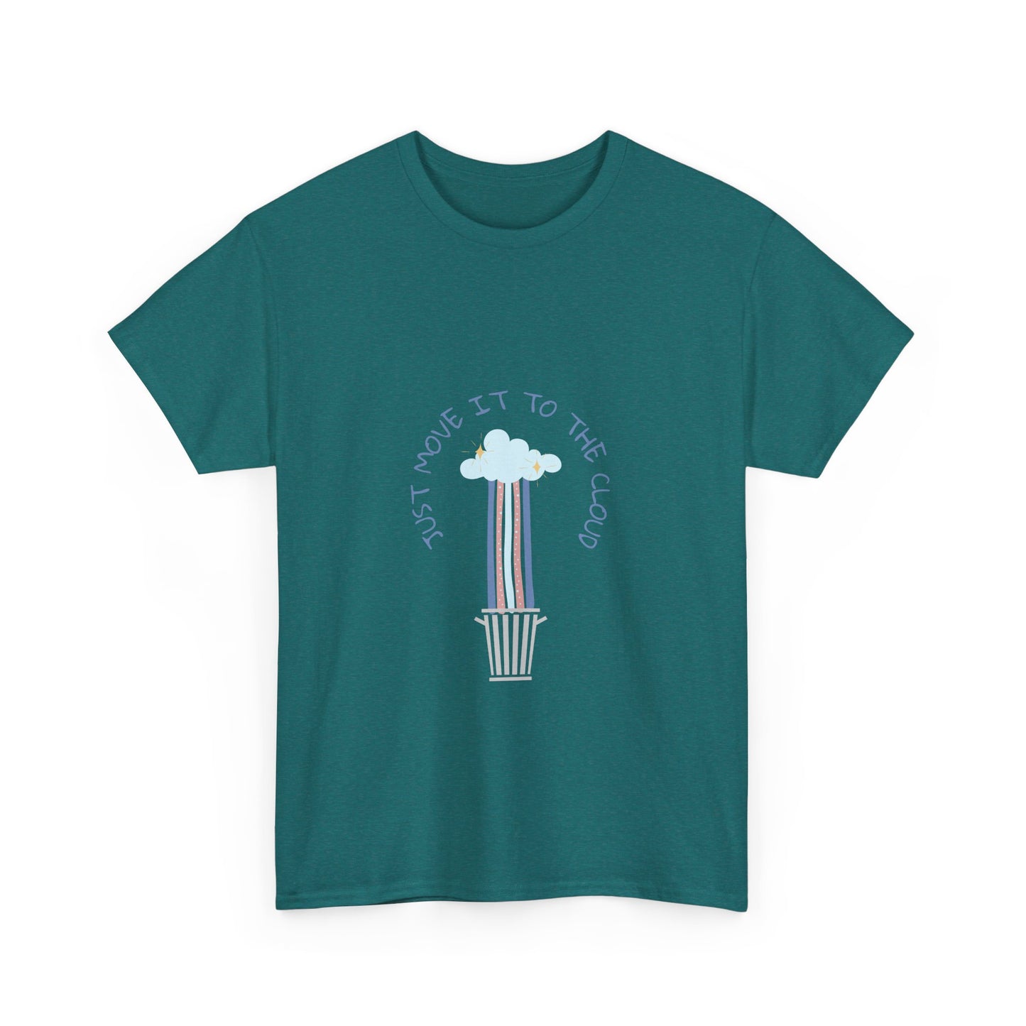 Just Move It To The Cloud - Techie Humor T-Shirt