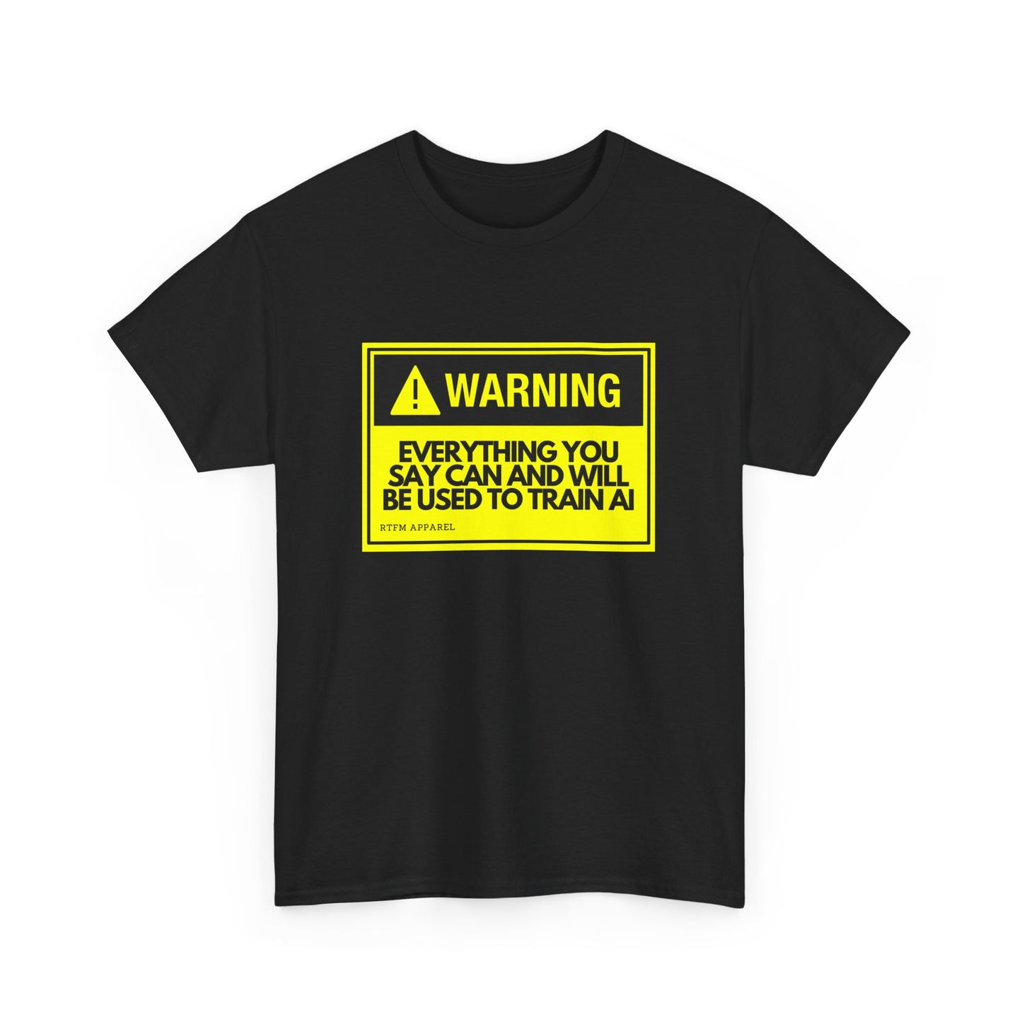 Warning Everything You Say Can And Will Be Used To Train AI Shirt - Tech, Geek, Cyber Security, AI, Programmer