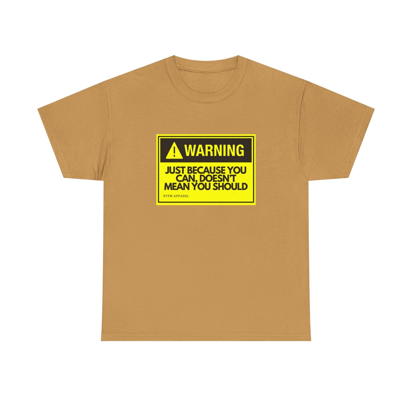 Warning Just Because You Can, Doesn't Mean You Should - Tech Humor T-Shirt