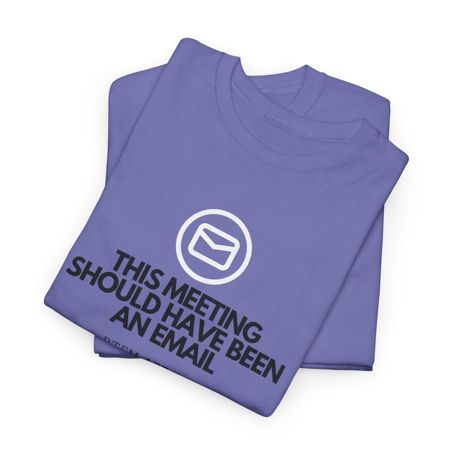 This Meeting Should Have Been An Email - Funny Sysadmin, IT Humor, Tech Geek, Cyber Security