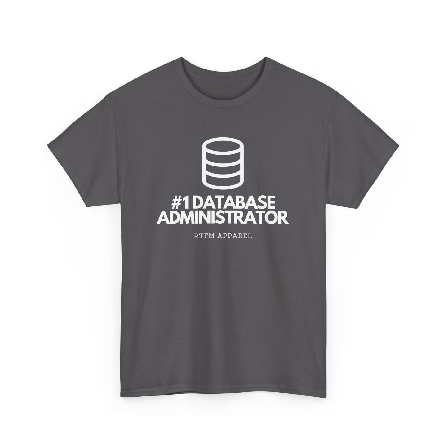 #1 Database Administrator - DBA, RTFM Apparel, Funny Tech, IT, Sysadmin, Geek Humor