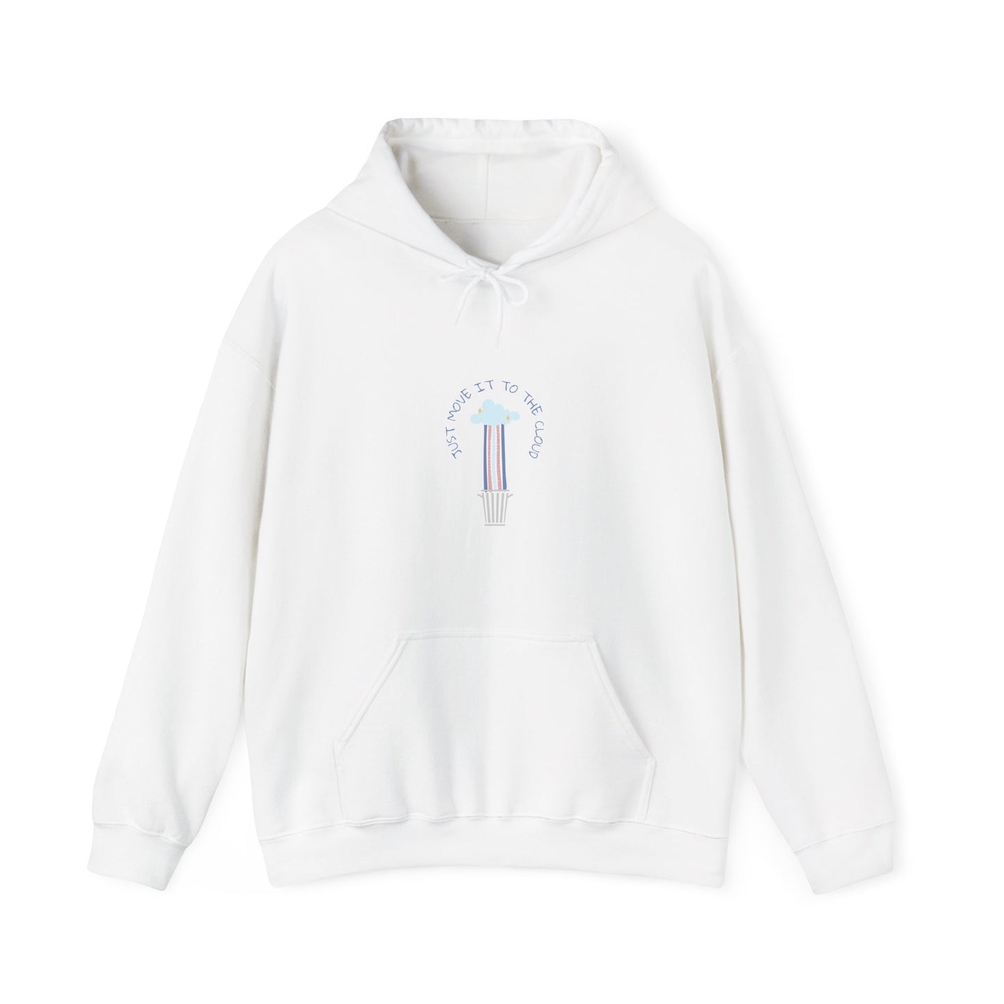 Just Move It To The Cloud - Techie Humor Hoodie