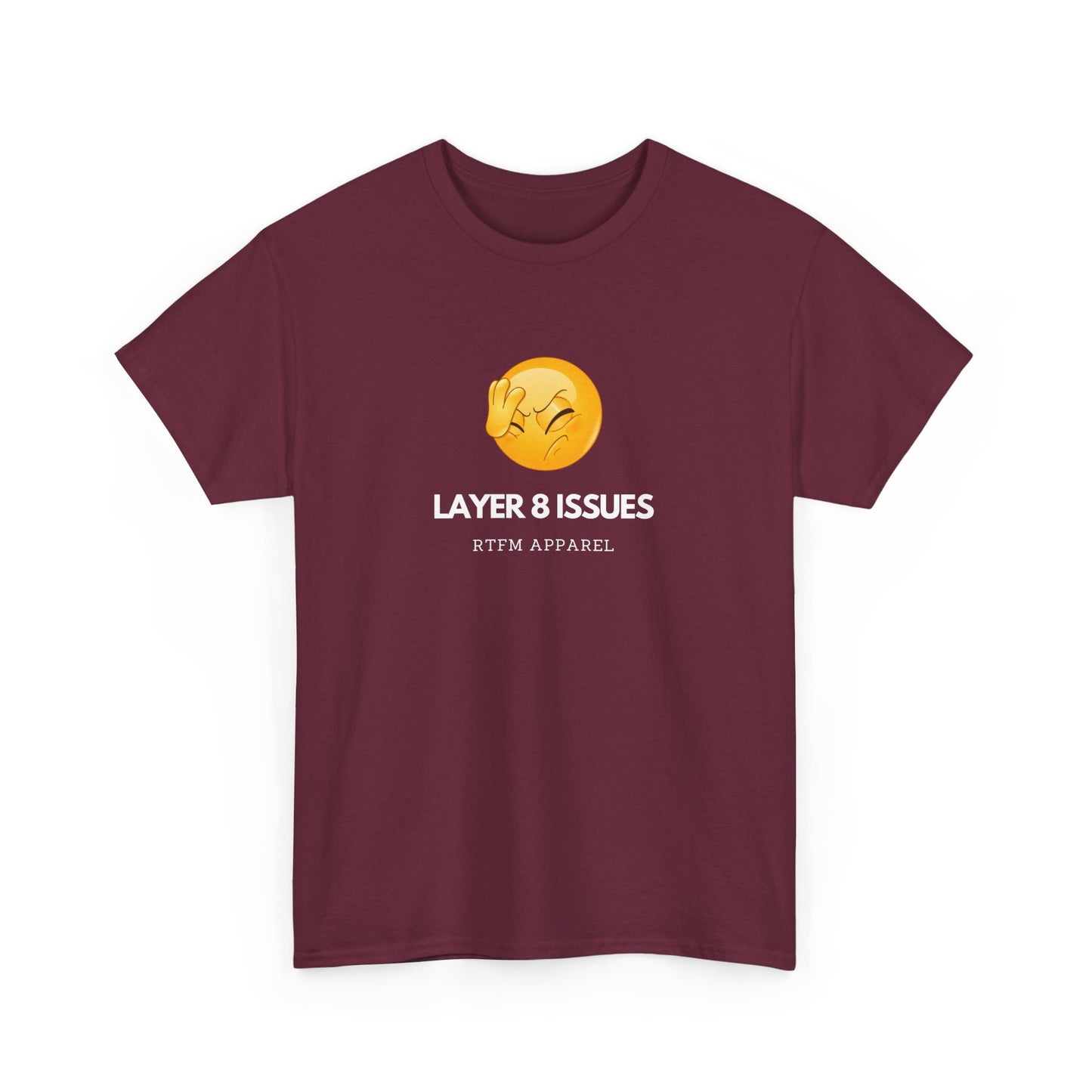 Layer 8 Issues T-Shirt - RTFM Apparel, Geek Humor, Tech, IT, Network, Cybersecurity