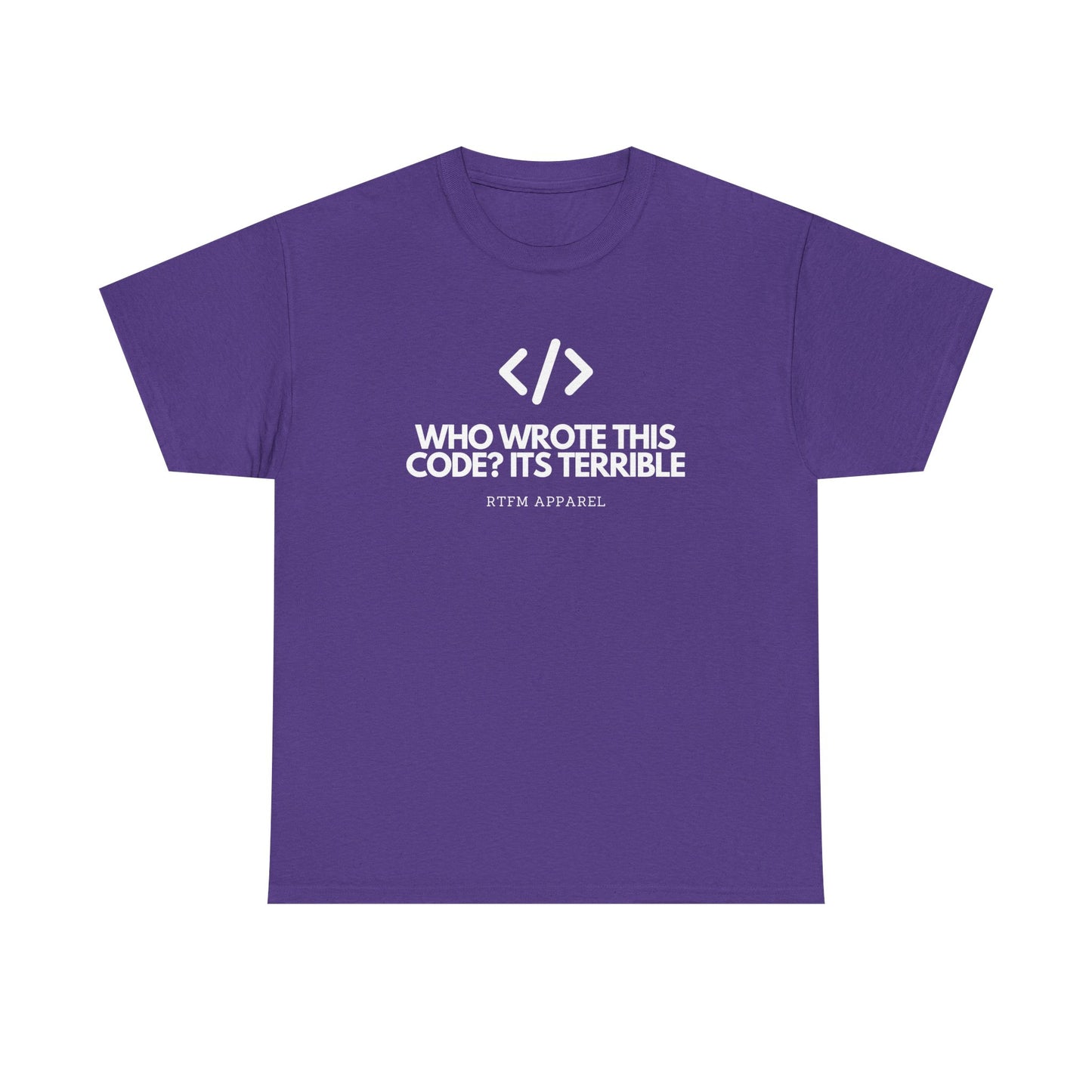 Who Wrote This Code? It's Terrible - Funny Developer Programmer T-Shirt