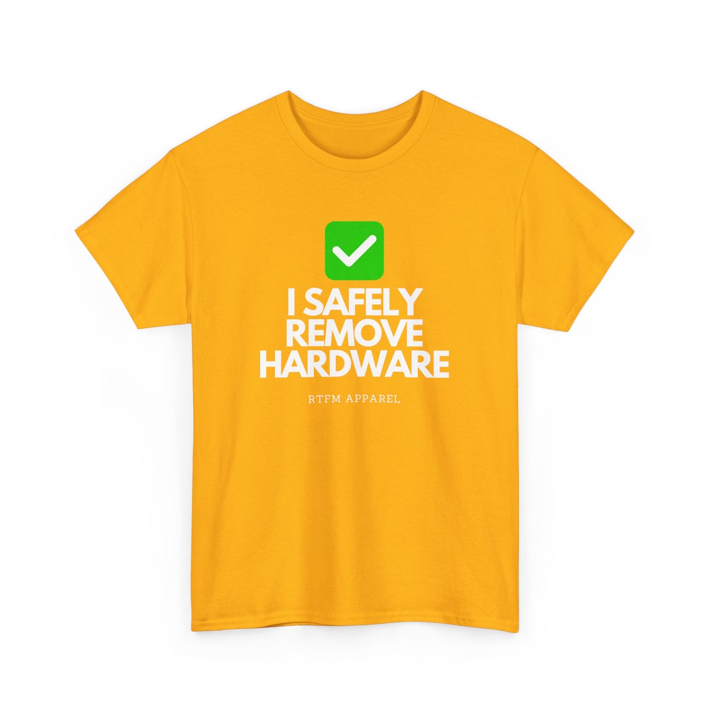 I Safely Remove Hardware - RTFM Apparel Funny Tech IT Geek Humor Tee