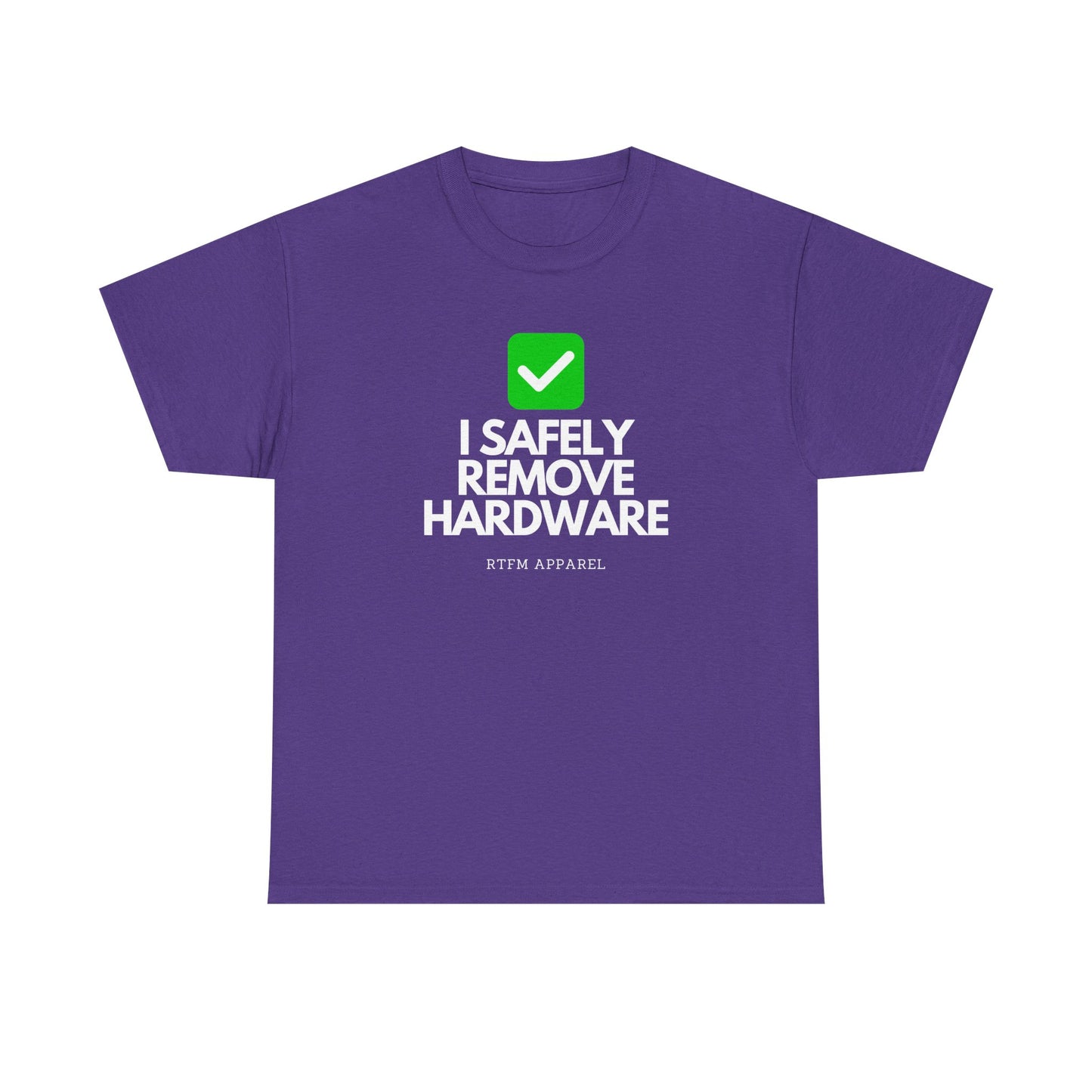 I Safely Remove Hardware - RTFM Apparel Funny Tech IT Geek Humor Tee
