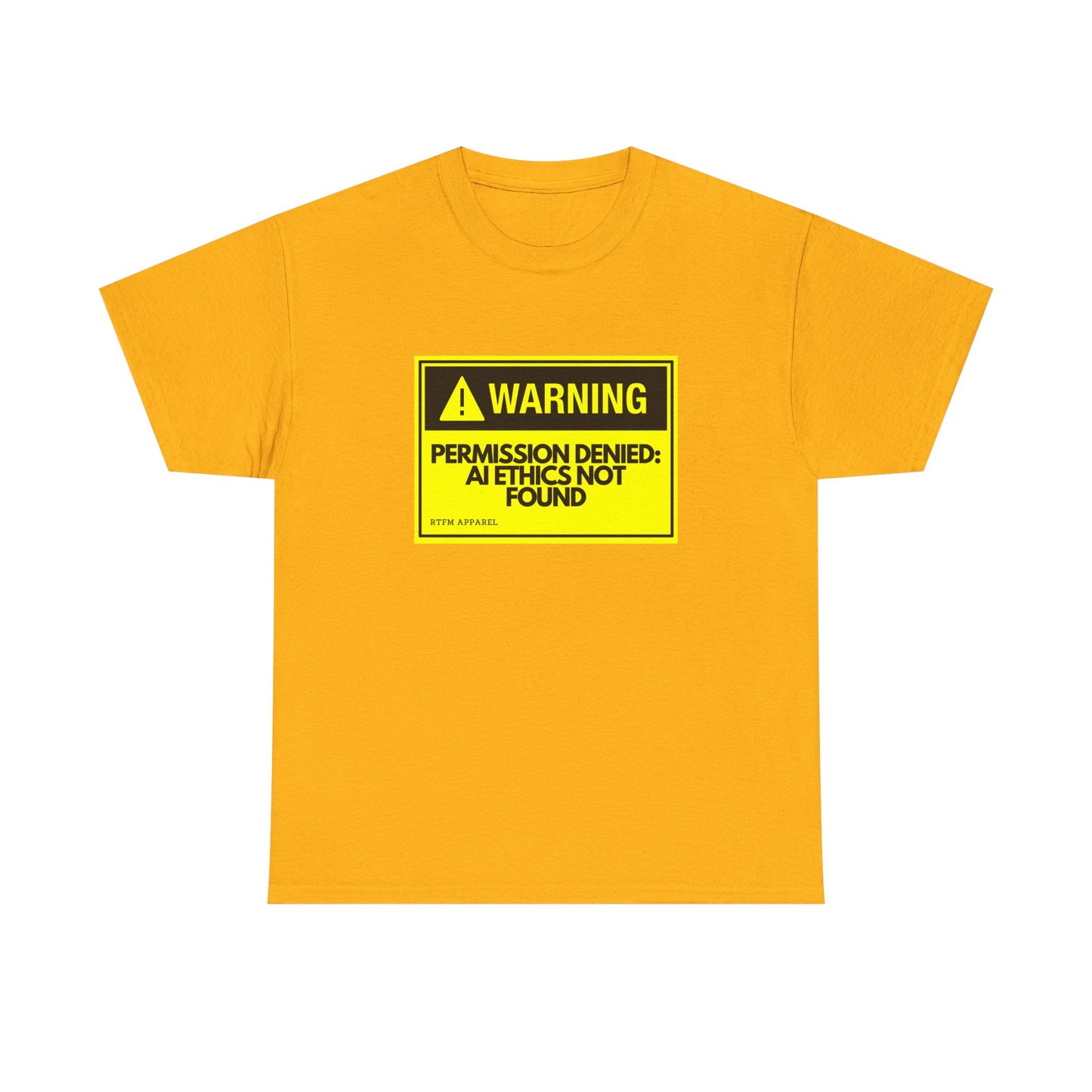 Warning - Permission Denied: AI Ethics Not Found - Tech Humor T-Shirt
