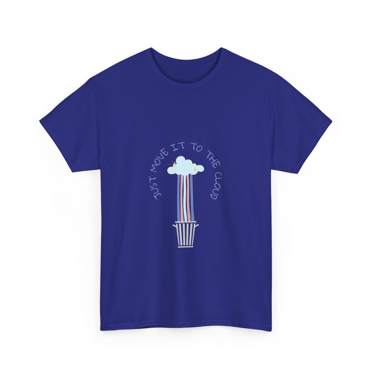Just Move It To The Cloud - Funny IT, Tech, Sysadmin, Cloud Engineer