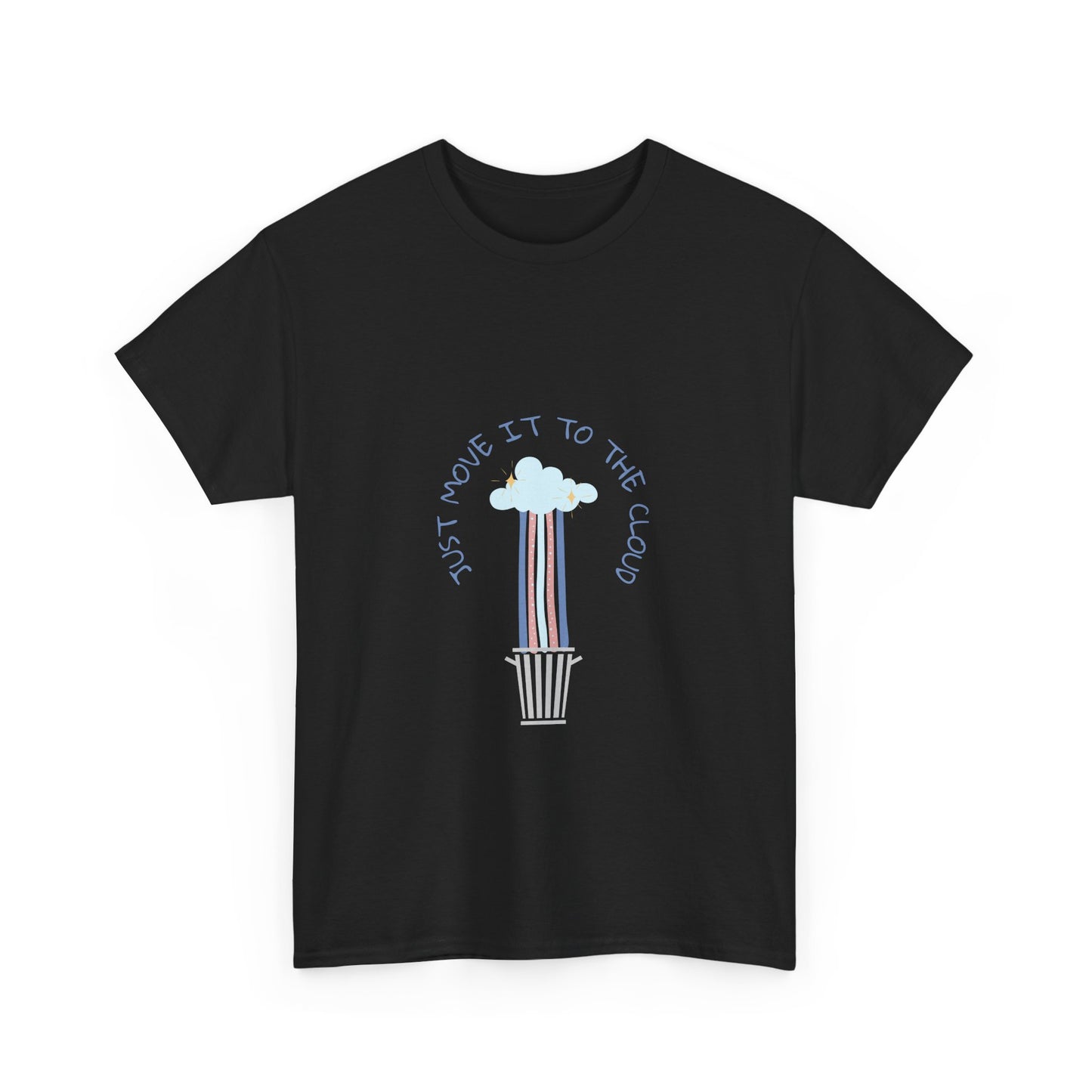 Just Move It To The Cloud - Funny IT, Tech, Sysadmin, Cloud Engineer