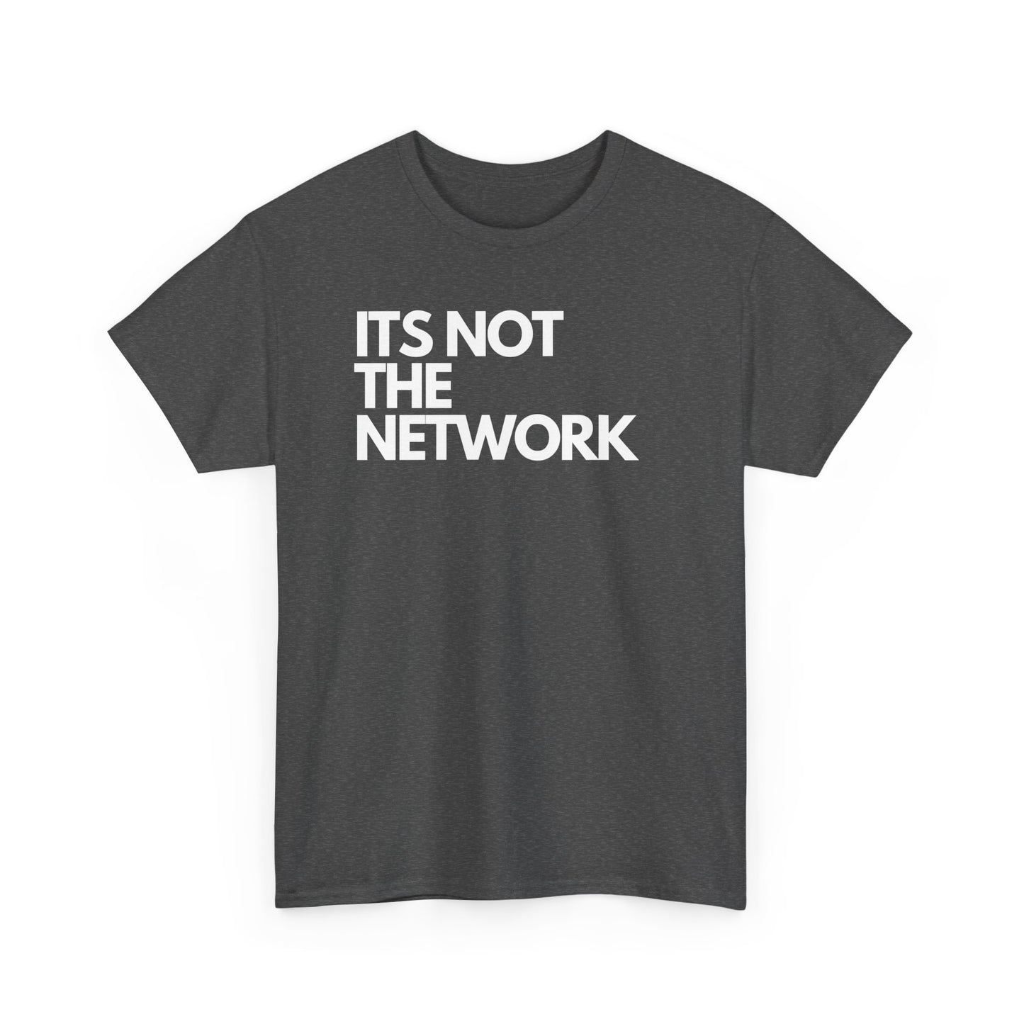 It's Not The Network - Techie Humor For IT Professionals, Sysadmin, Network Admin, Cyber Security