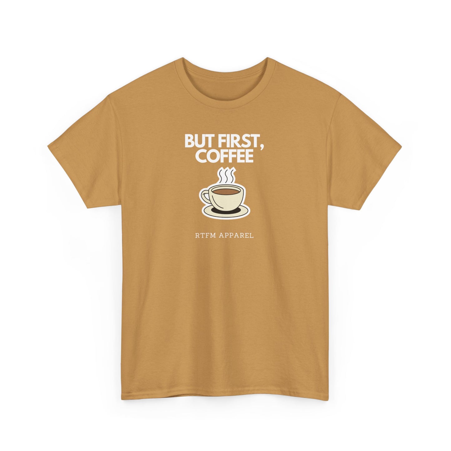 But First, Coffee - RTFM Apparel Tech Geek Humor, IT Professional Gift, Developer Coder