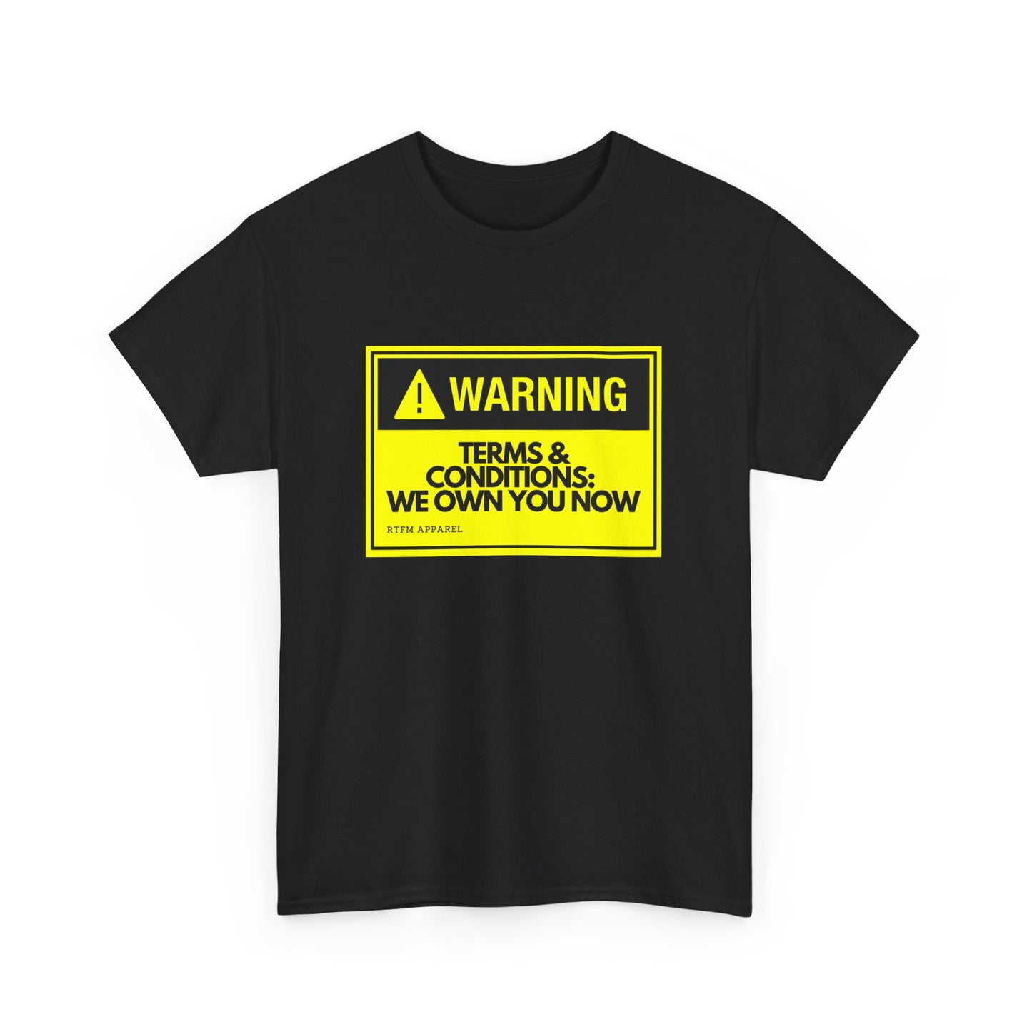 Warning: Terms & Conditions We Own You Now - Tech, Cybersecurity, IT Humor