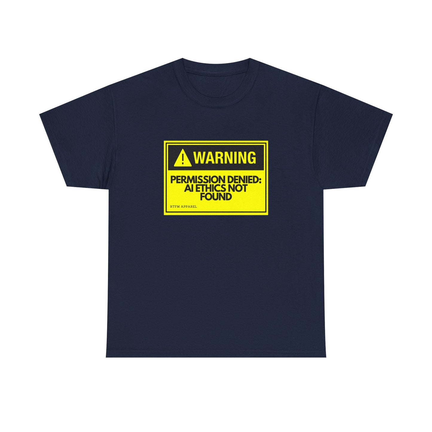 Warning - Permission Denied: AI Ethics Not Found - Tech Humor T-Shirt