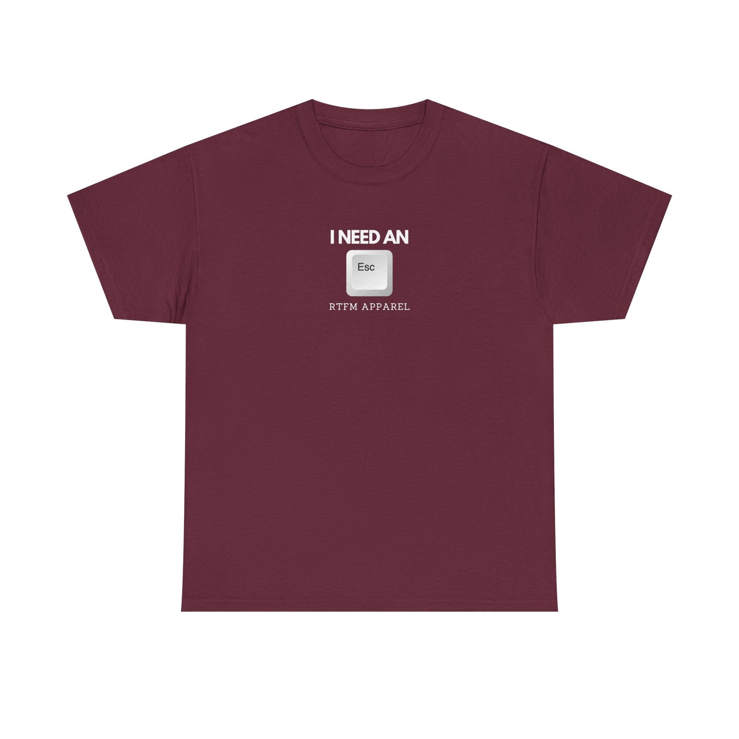 I Need An Esc - Tech Humor T-Shirt For IT Professionals And Geeks