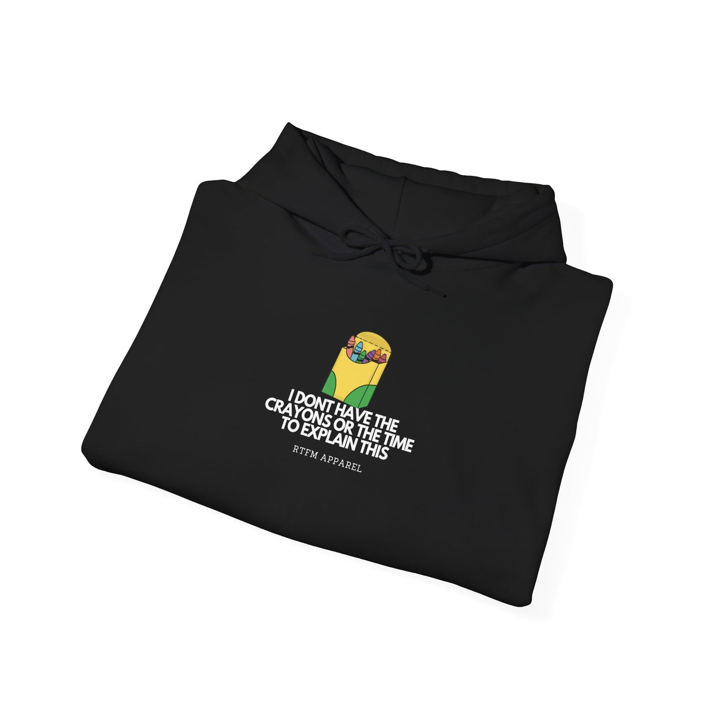 I Don't Have The Crayons Or The Time To Explain This - RTFM Apparel Funny IT Hoodie