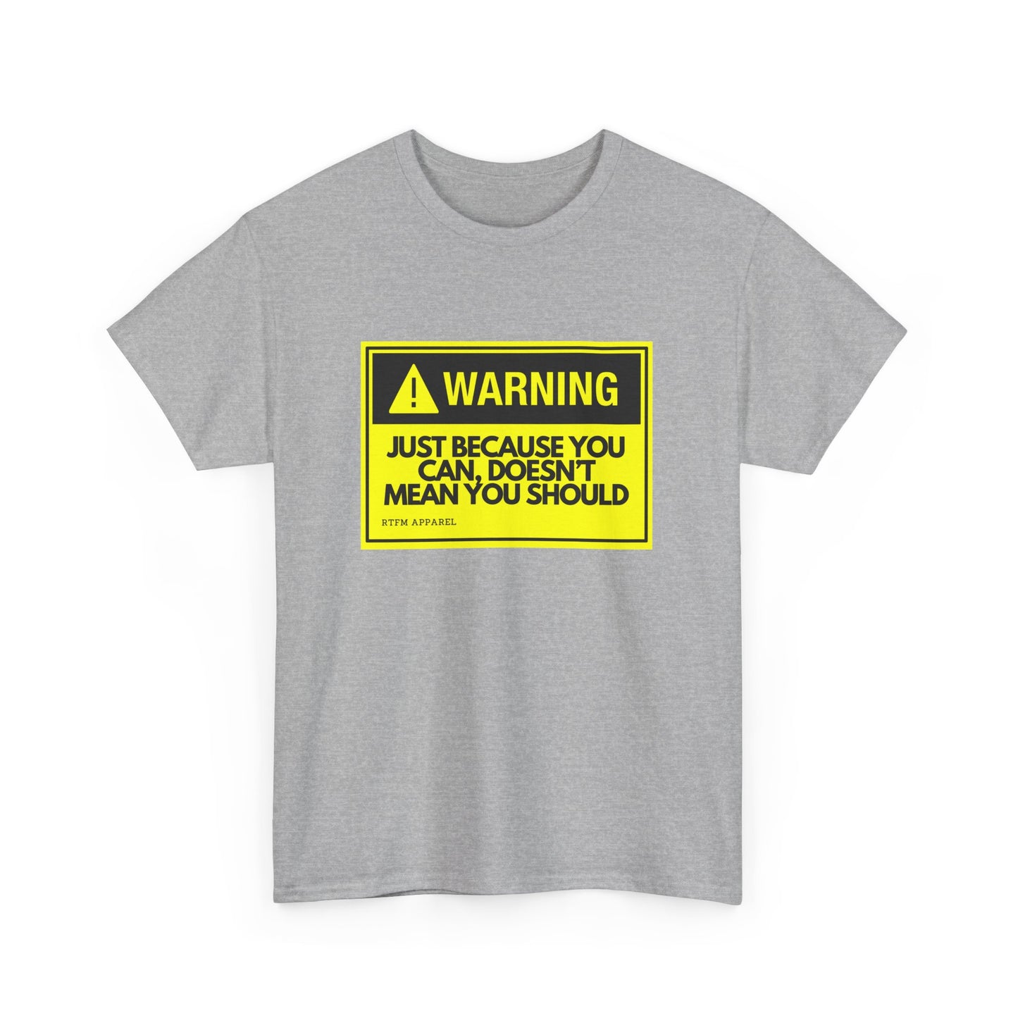 Warning: Just Because You Can Doesn't Mean You Should - Funny IT Tech Tee