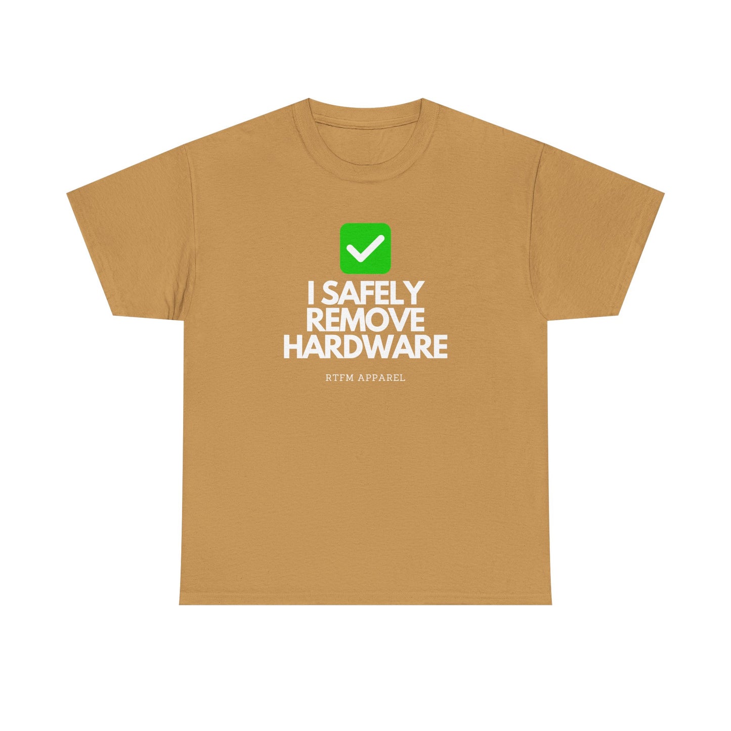 I Safely Remove Hardware - RTFM Apparel Funny Tech IT Geek Humor Tee