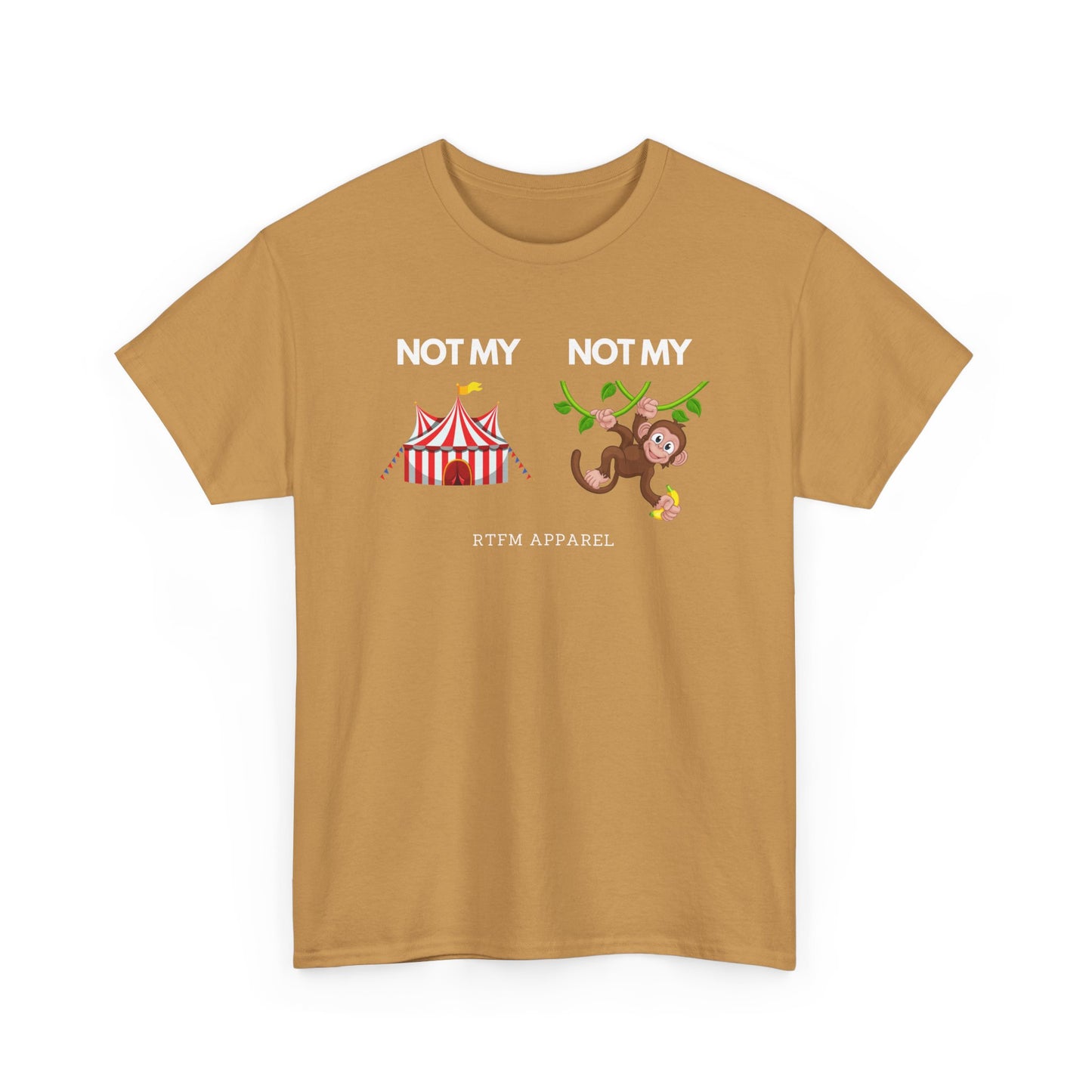 Not My Circus Not My Monkey Funny IT Tech Humor RTFM Apparel