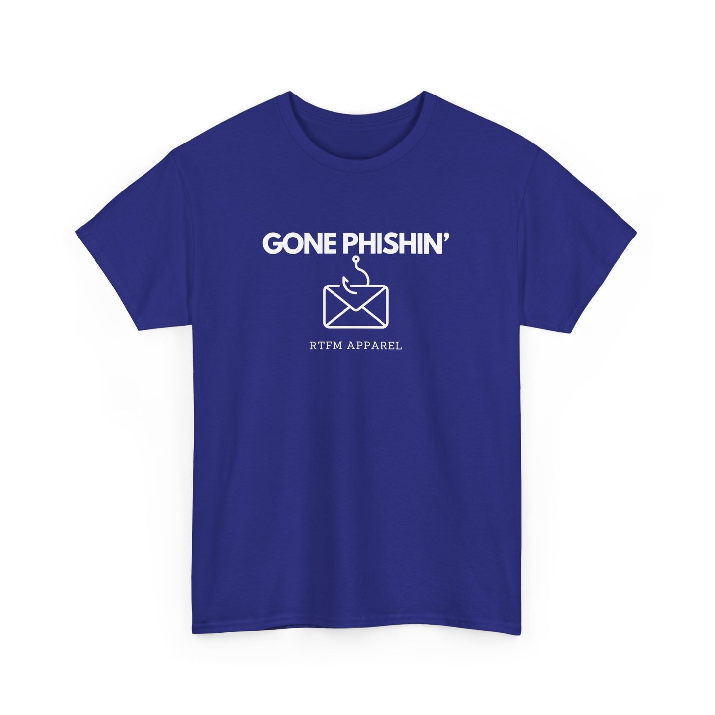 Gone Phishin' - RTFM Apparel Cybersecurity IT Tech Tee