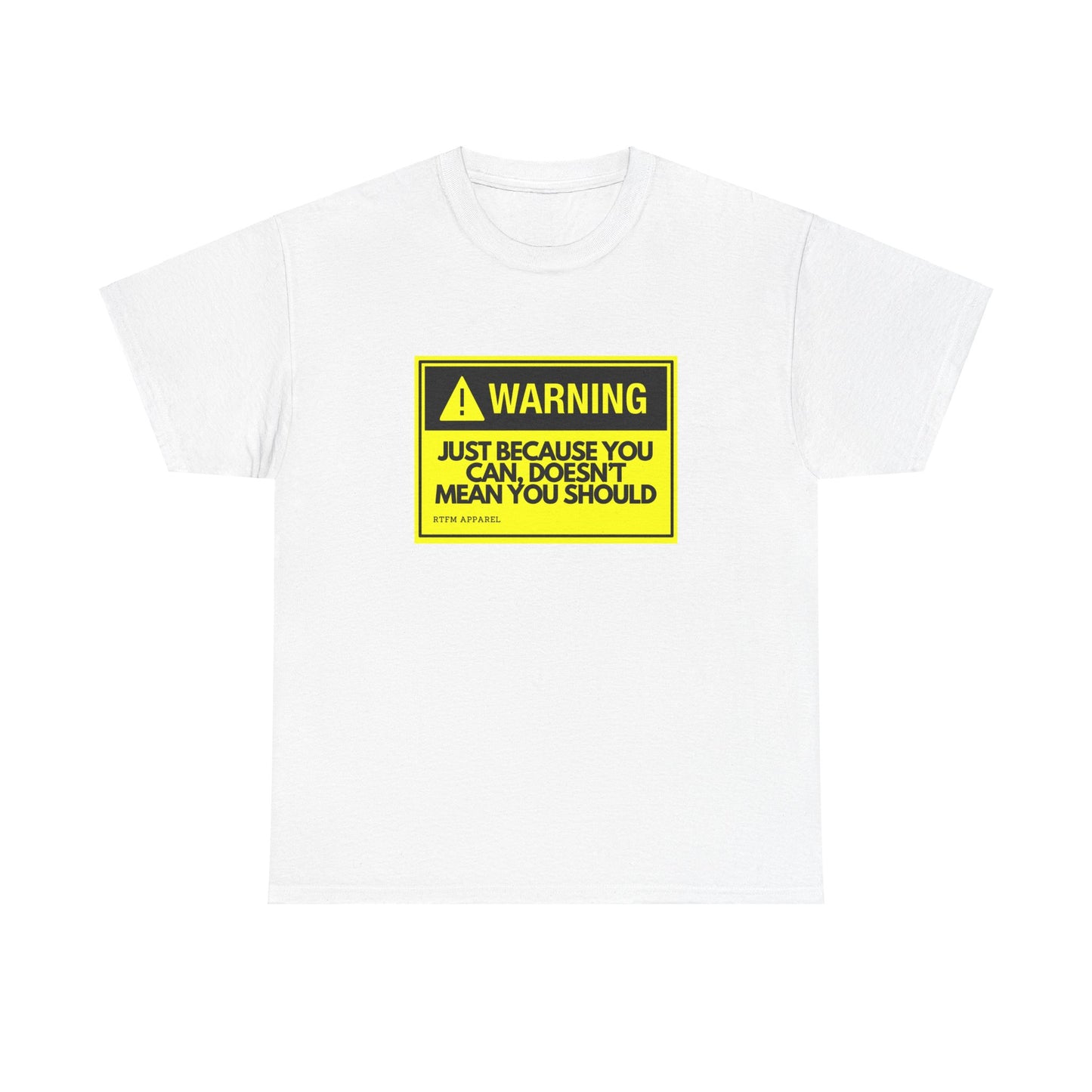 Warning: Just Because You Can Doesn't Mean You Should - Funny IT Tech Tee