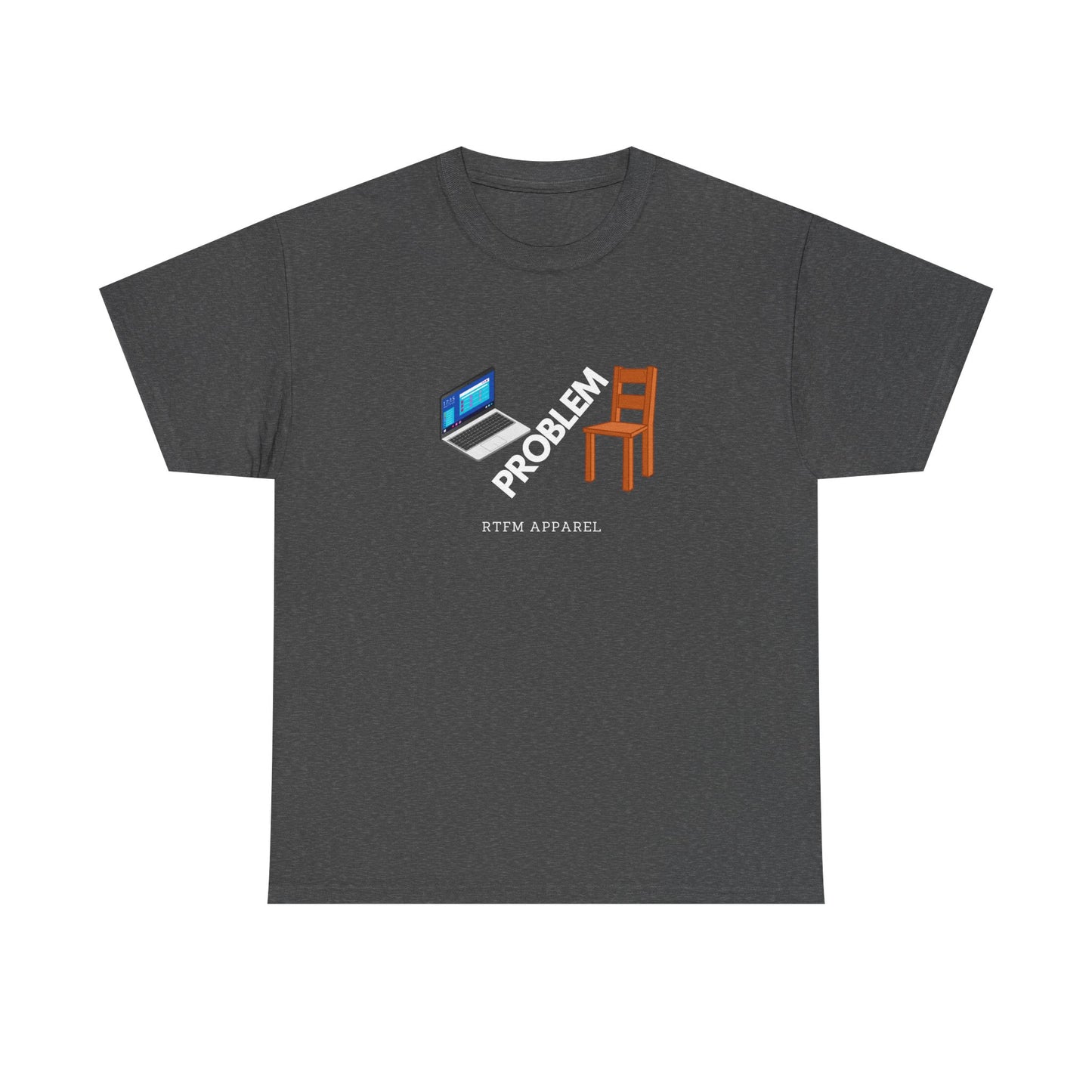 Laptop Chair Problem RTFM Apparel - Tech IT Geek Humor