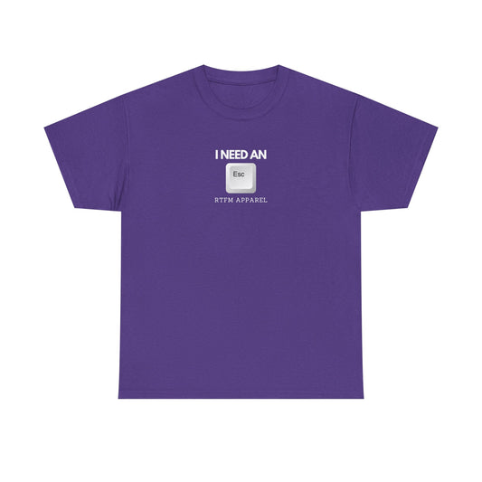 I Need An Esc Tee