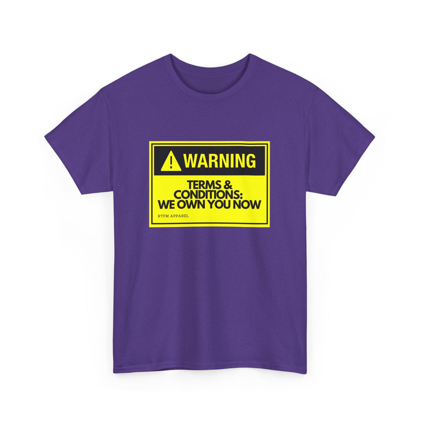 Warning: Terms & Conditions We Own You Now - Tech, Cybersecurity, IT Humor