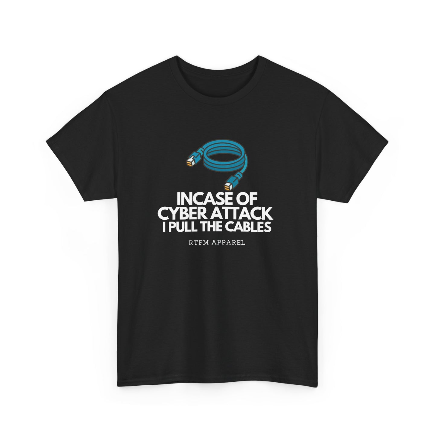 In Case Of Cyber Attack I Pull The Cables - Funny IT Tech T-Shirt