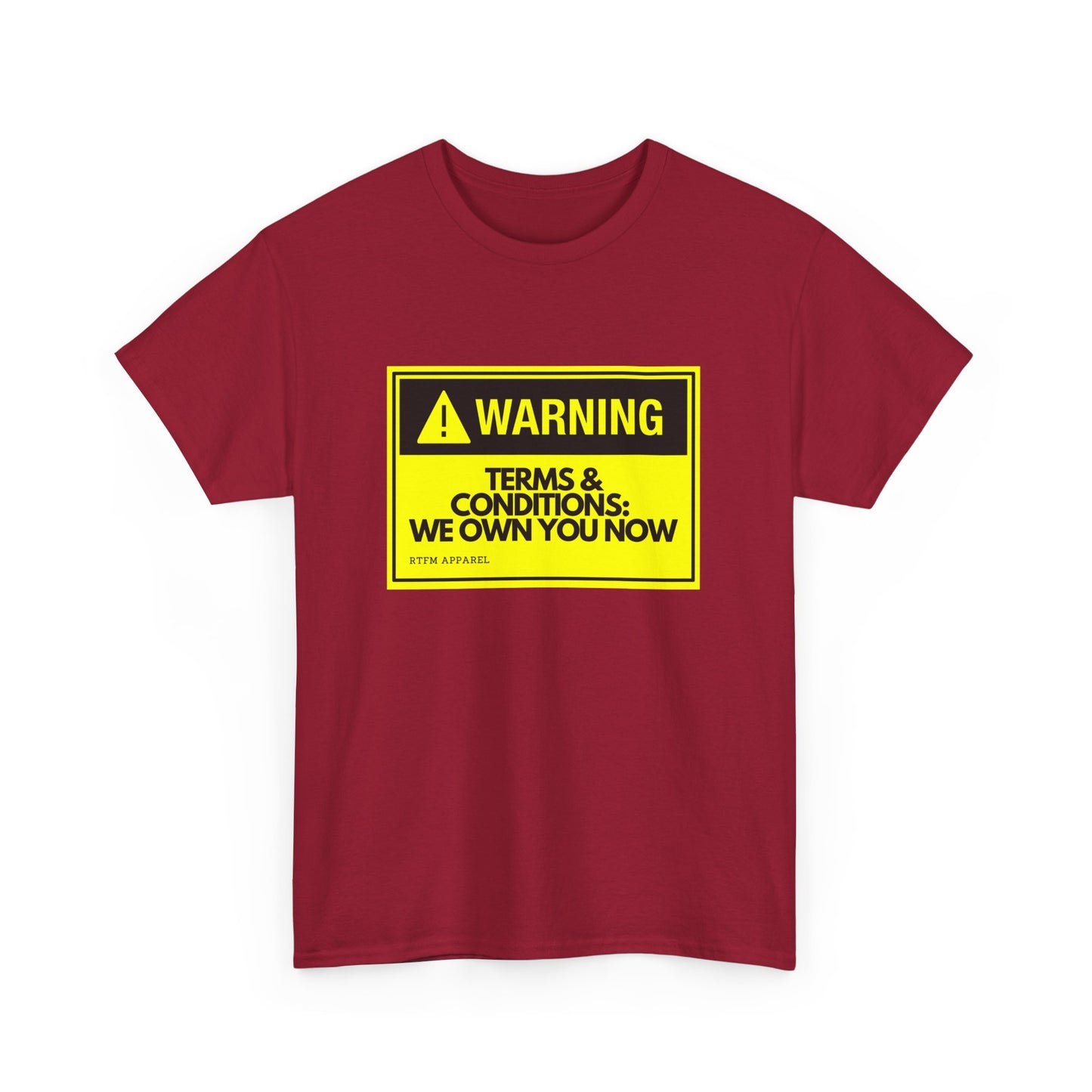 Warning: Terms & Conditions We Own You Now - Tech, Cybersecurity, IT Humor
