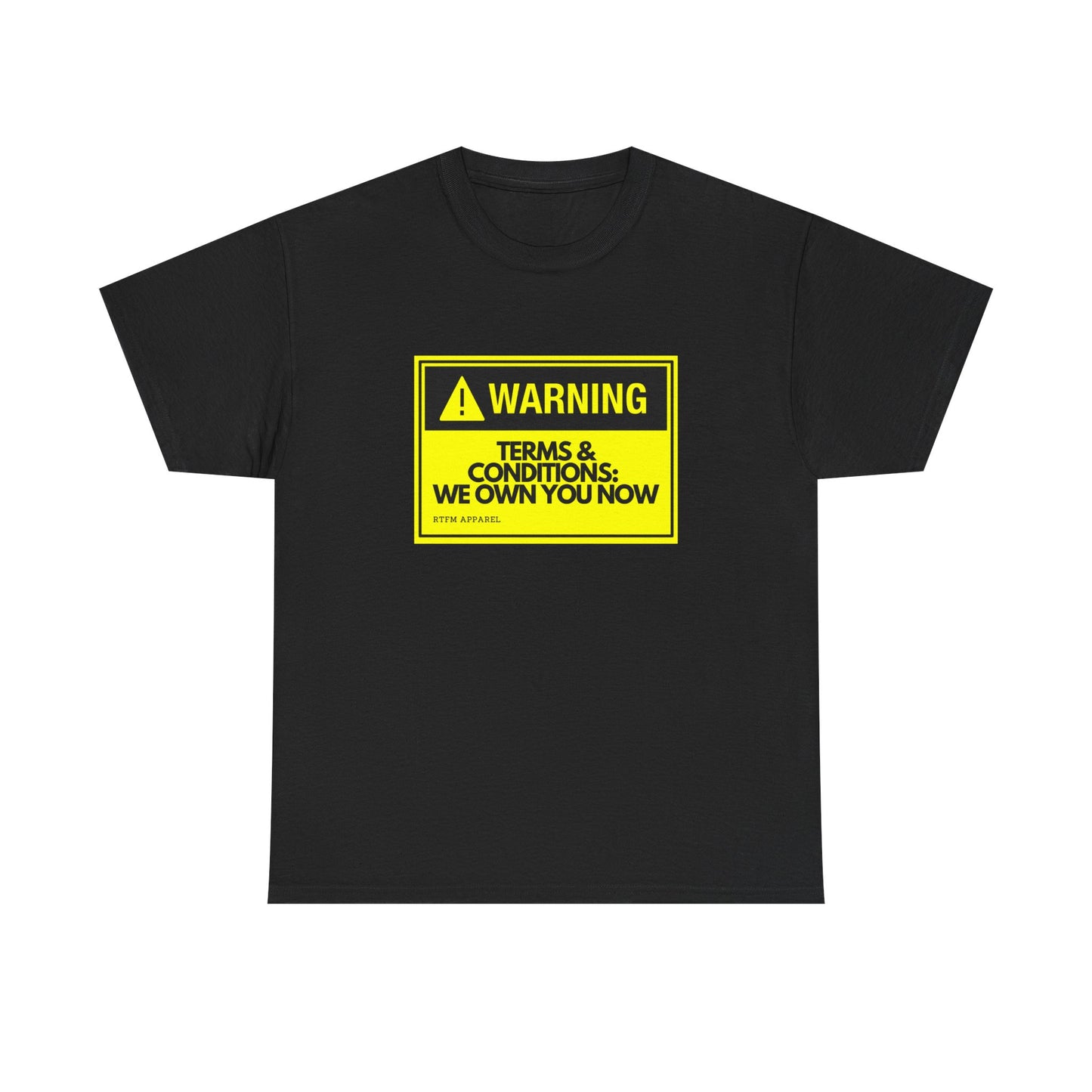 Warning: Terms & Conditions We Own You Now - Tech, Cybersecurity, IT Humor