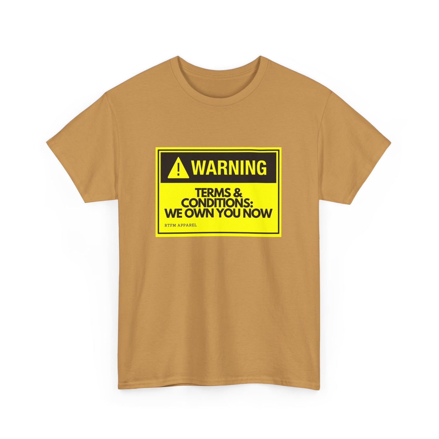 Warning: Terms & Conditions We Own You Now - Tech, Cybersecurity, IT Humor