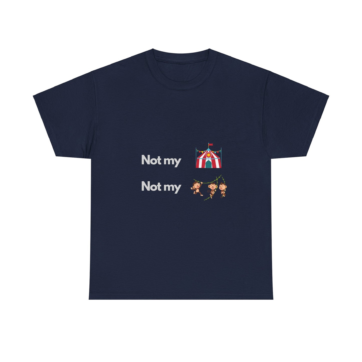 Not My Circus Not My Monkeys - Tech Humor