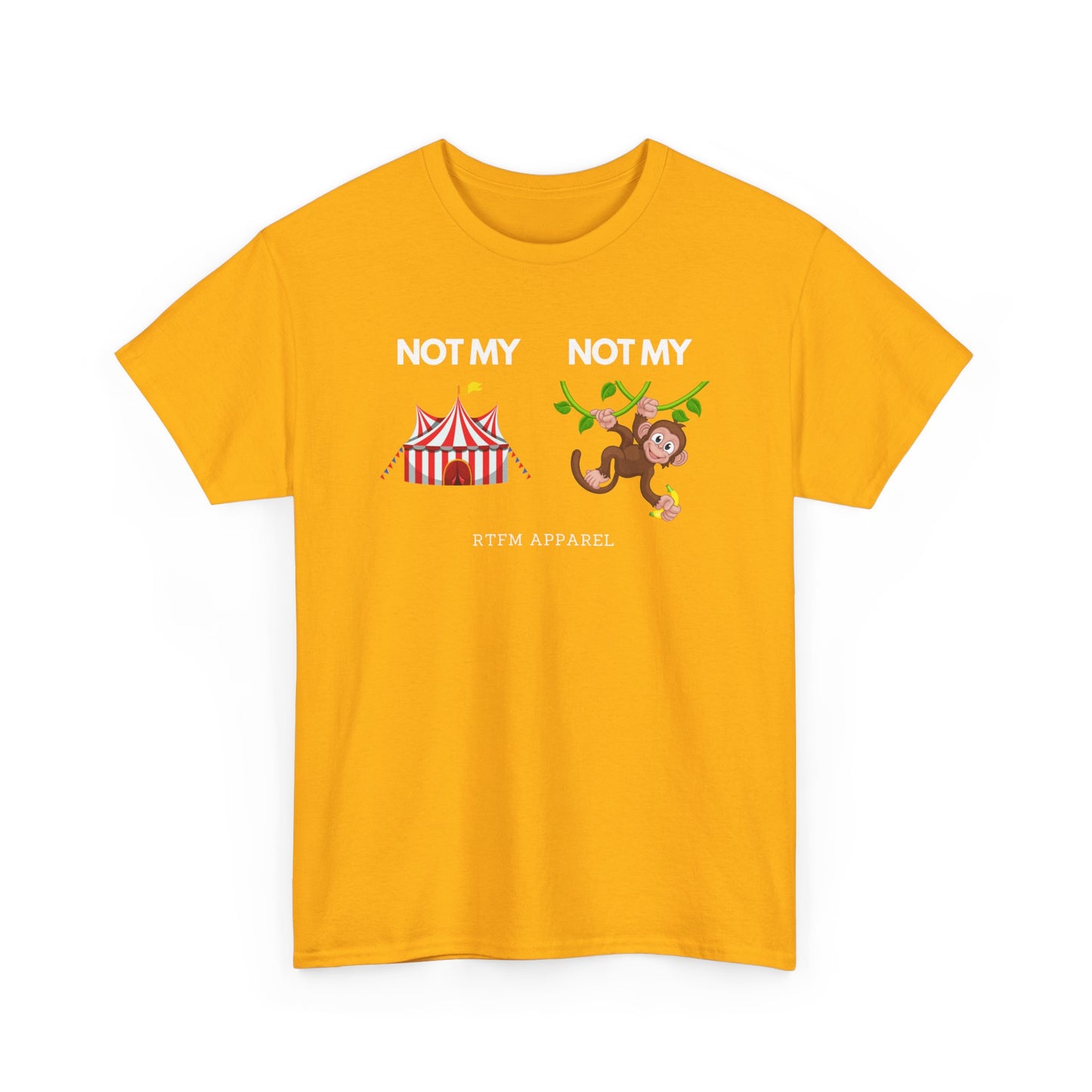 Not My Circus Not My Monkey Funny IT Tech Humor RTFM Apparel