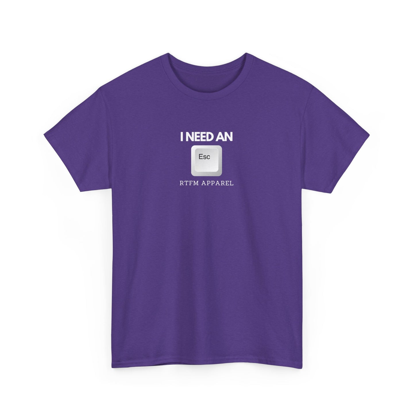 I Need An Esc - Tech Humor T-Shirt For IT Professionals And Geeks