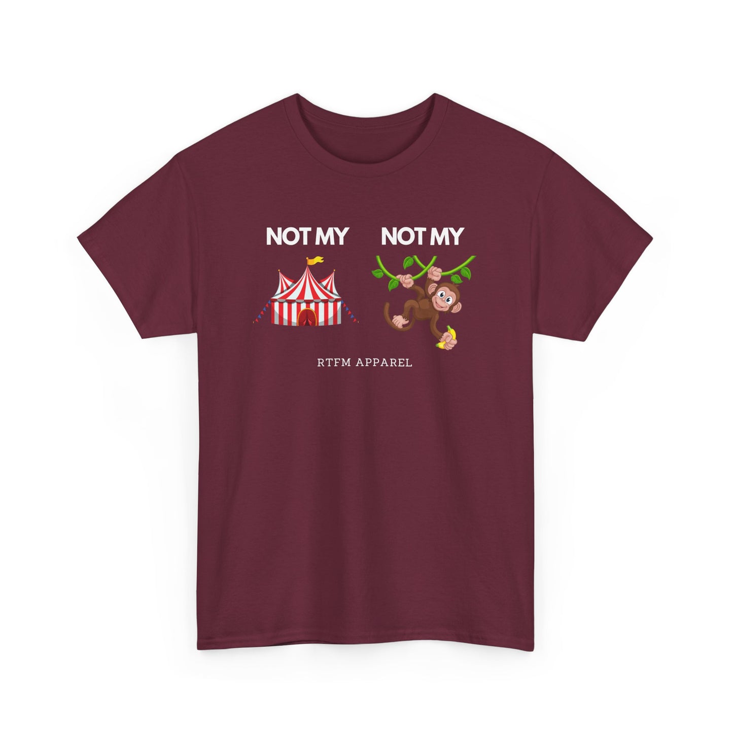 Not My Circus Not My Monkey Funny IT Tech Humor RTFM Apparel